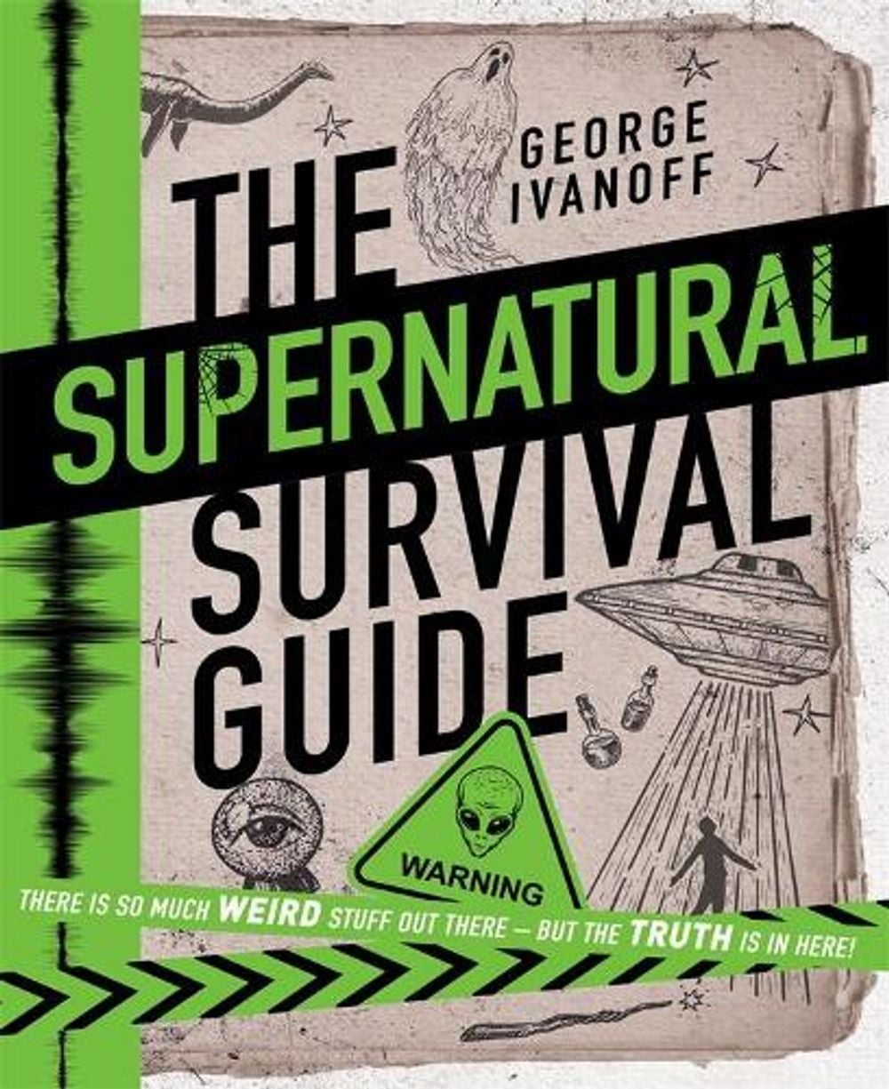 The Supernatural Survival Guide by George Ivanoff - ISBN: 9781761043635