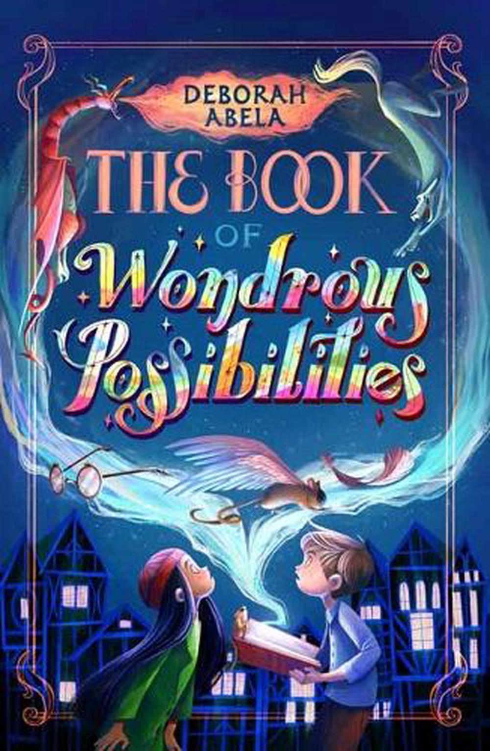 The Book Of Wondrous Possibilities By Deborah Abela, Paperback ...