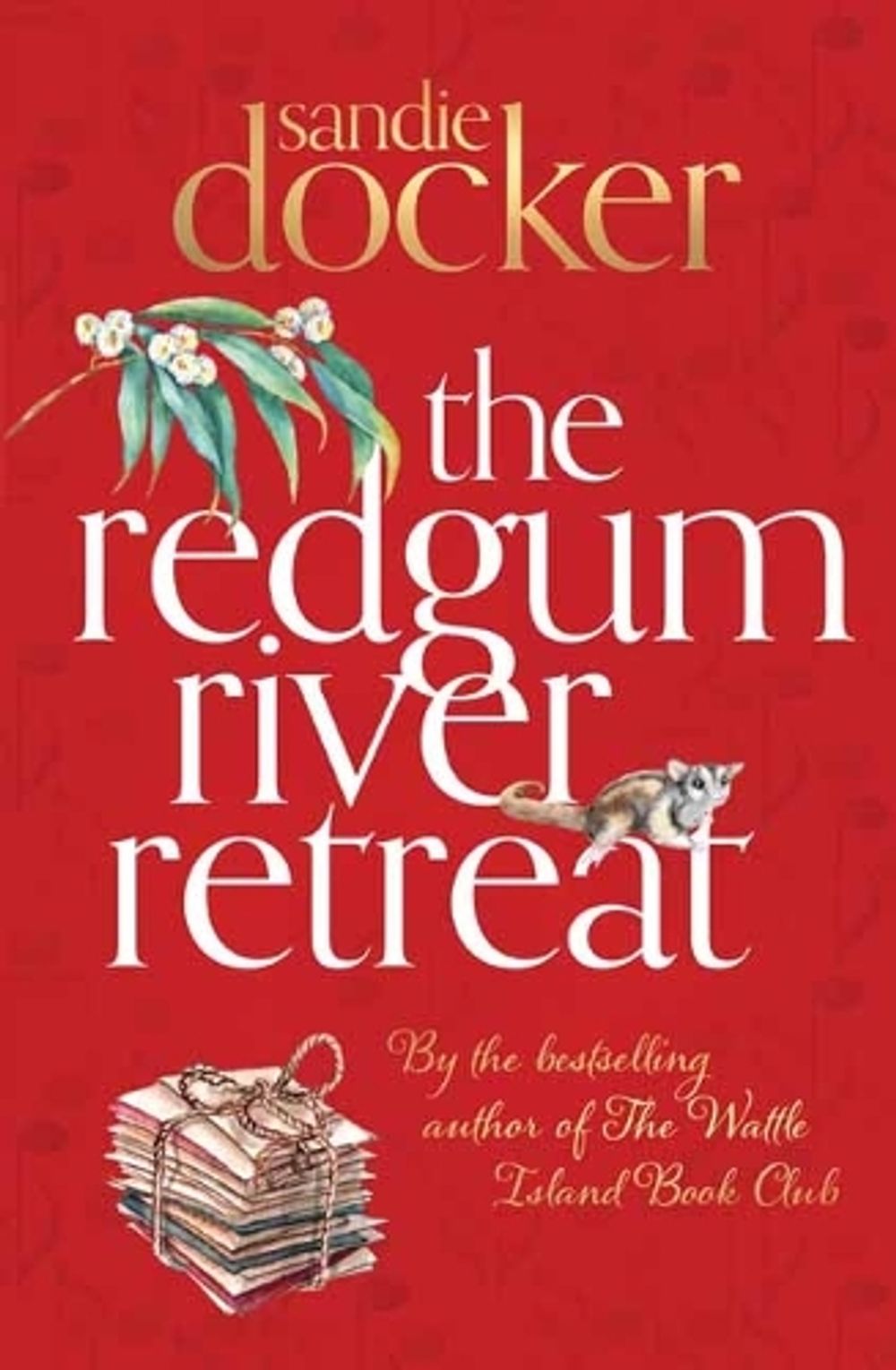 The Redgum River Retreat by Sandie Docker - ISBN: 9781761046018