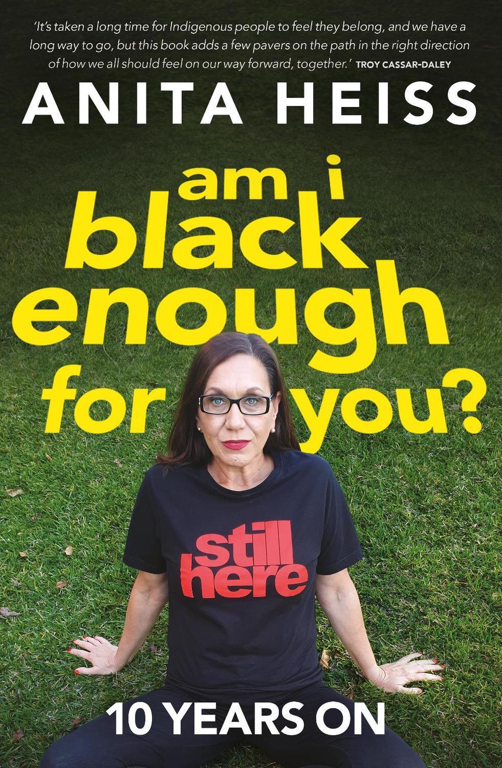 Am I Black Enough For You? by Anita Heiss - ISBN: 9781761046162