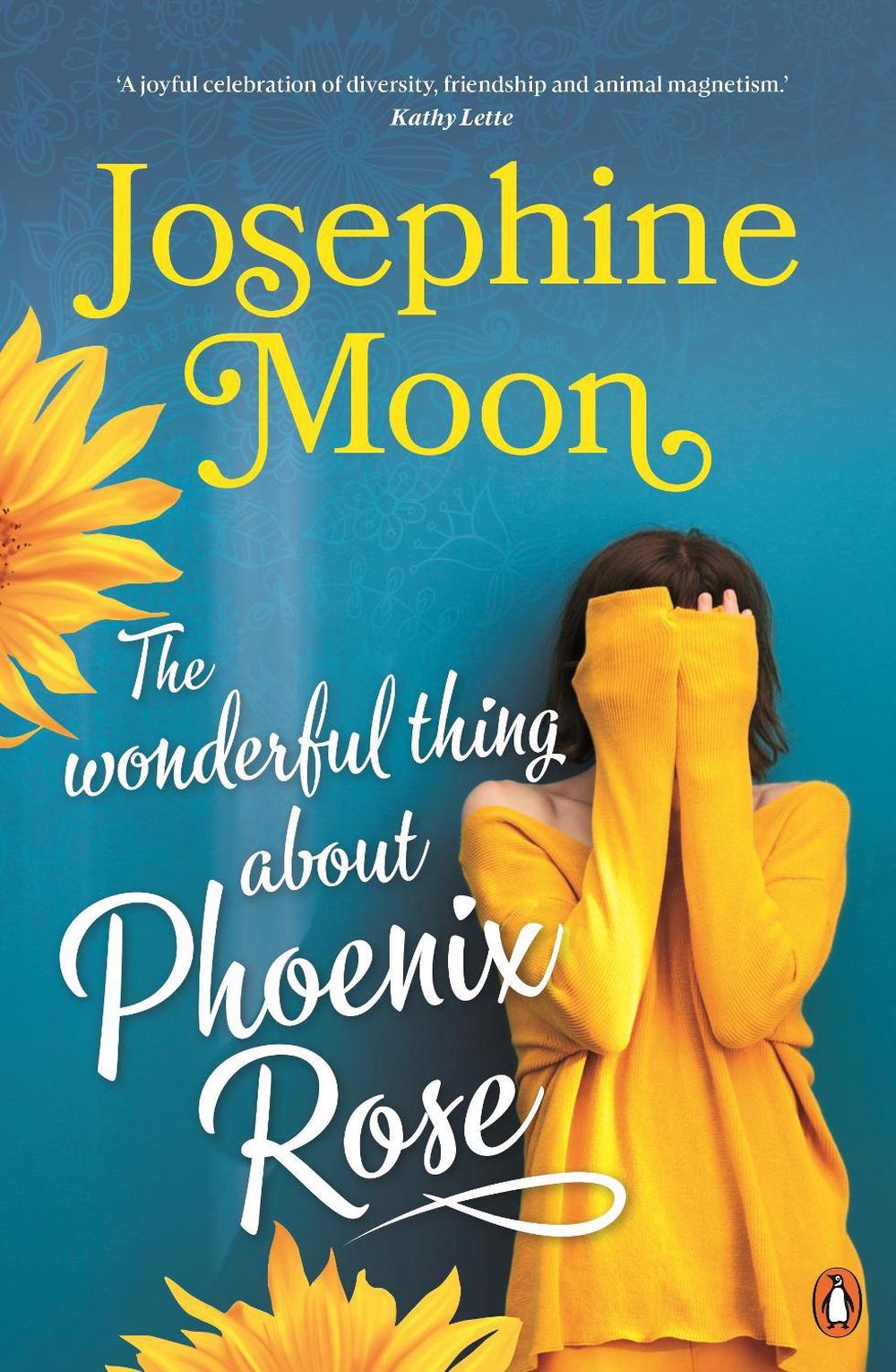 The Wonderful Thing about Phoenix Rose by Josephine Moon - ISBN: 9781761046209