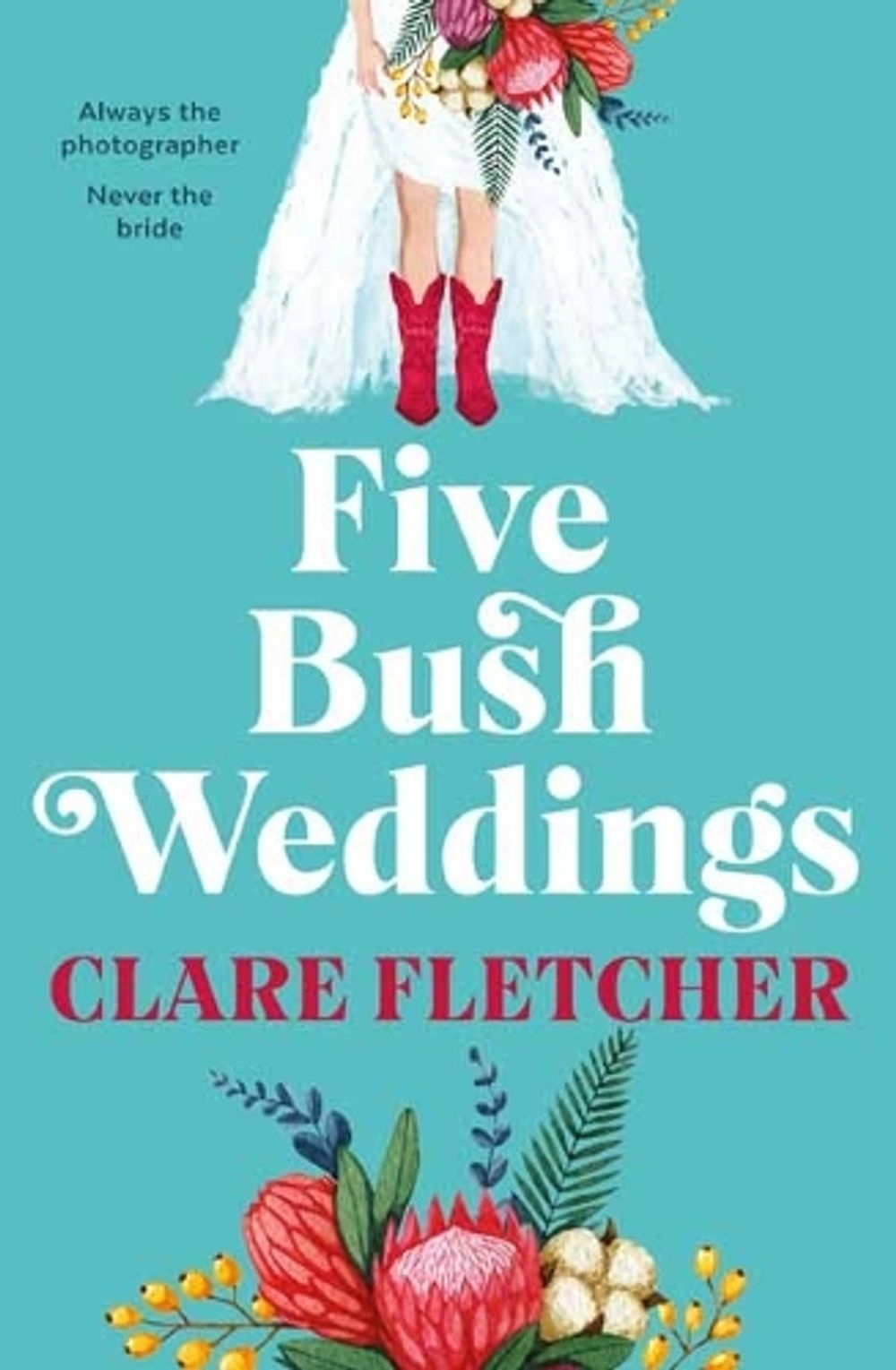 Five Bush Weddings by Clare Fletcher - ISBN: 9781761046780
