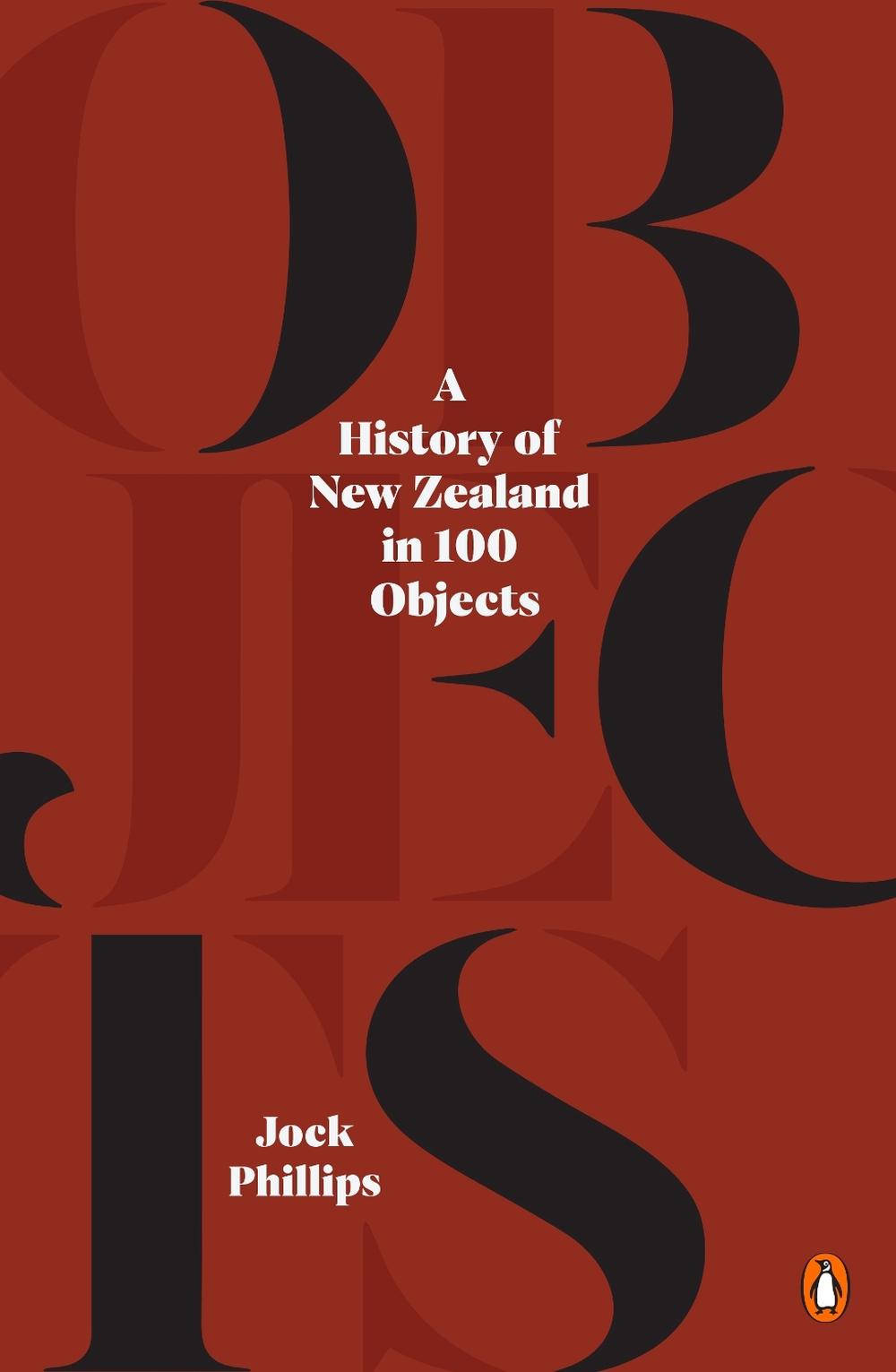 A History of New Zealand in 100 Objects by Jock Phillips - ISBN: 9781761047213