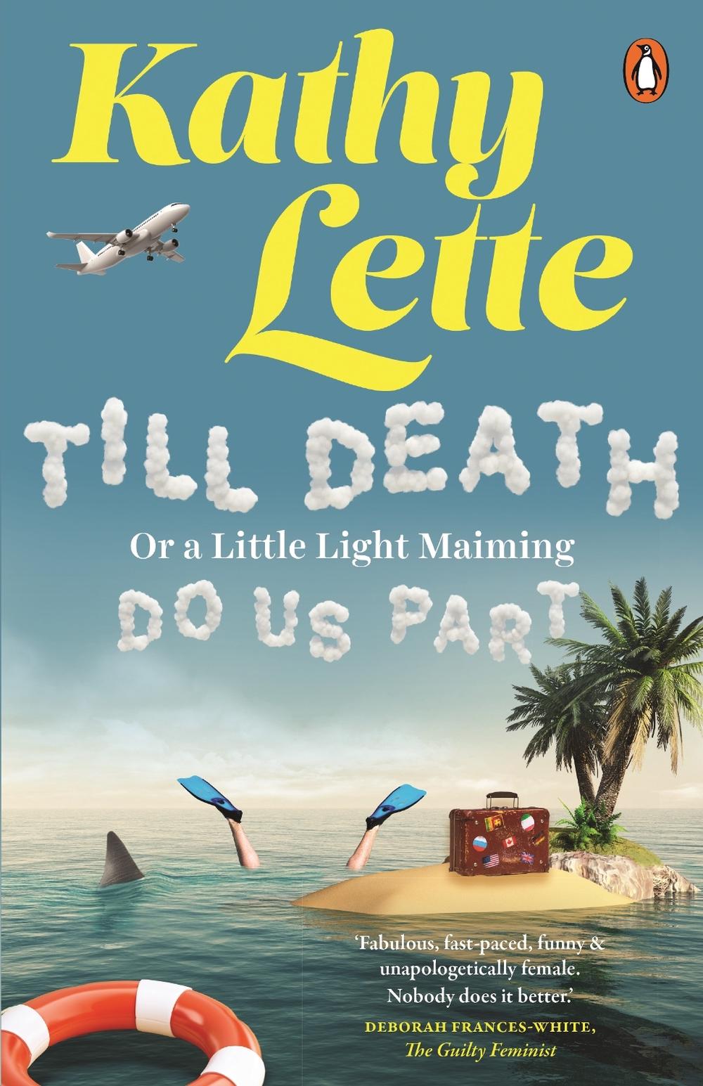 Till Death, or a Little Light Maiming, Do Us Part by Kathy Lette - ISBN: 9781761048685