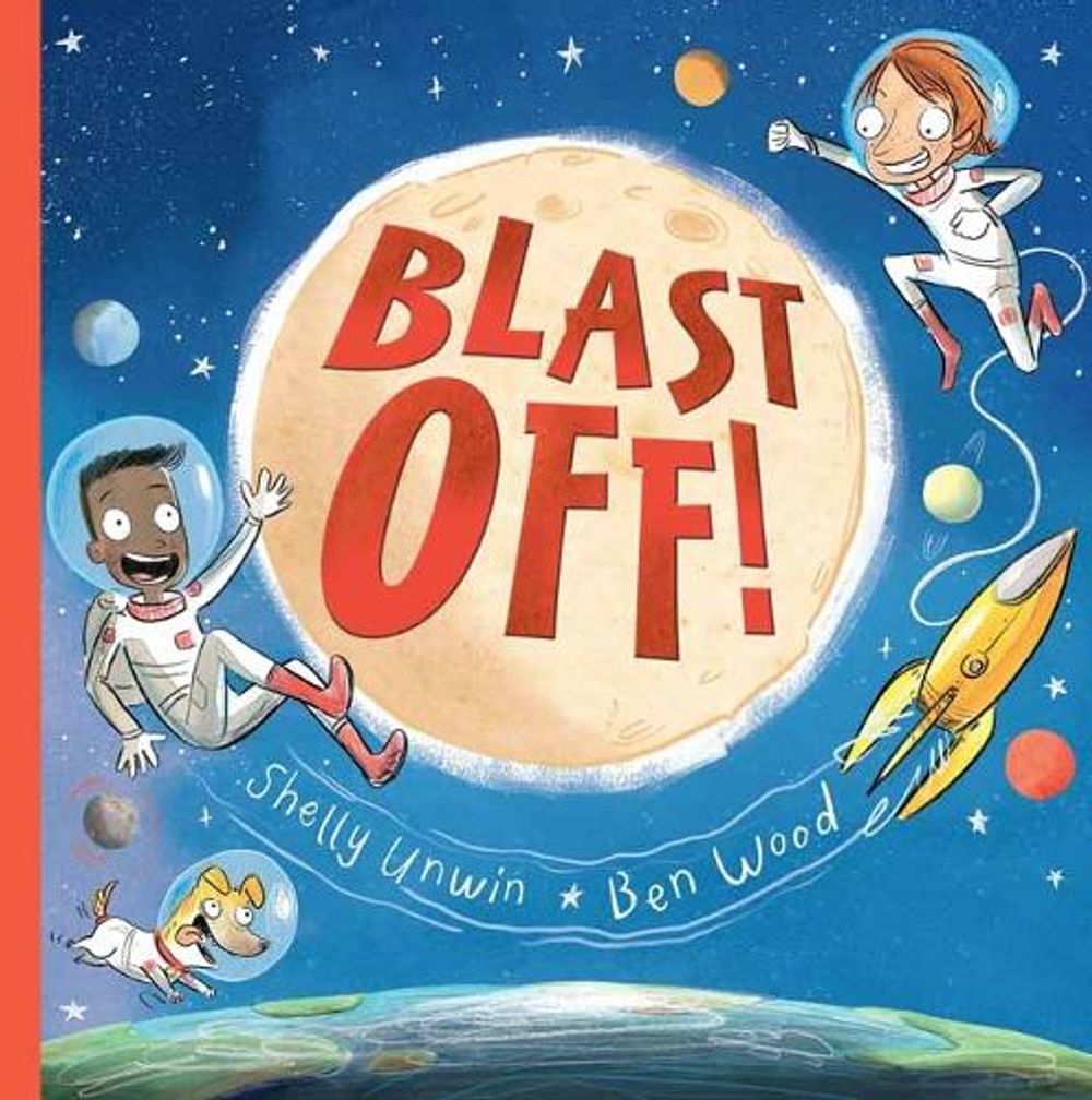 Blast Off! by Shelly Unwin - ISBN: 9781761049491