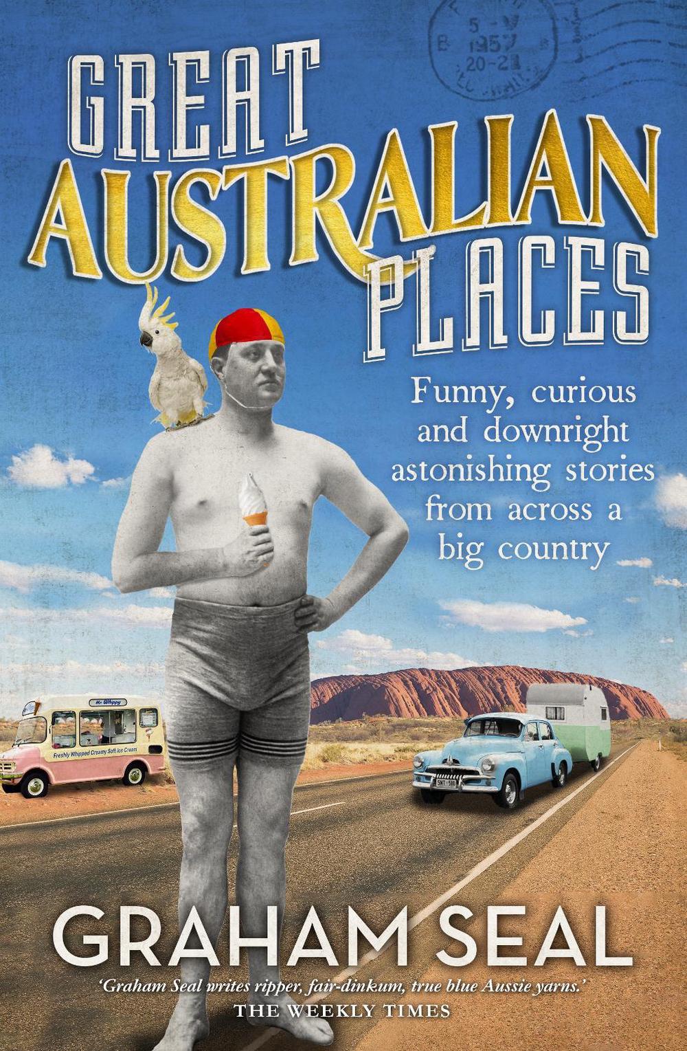 Great Australian Places by Graham Seal - ISBN: 9781761067136