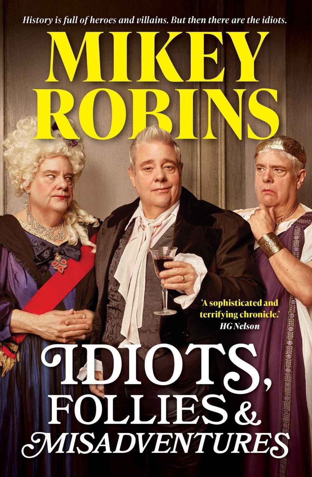 Idiots, Follies and Misadventures by Mikey Robins - ISBN: 9781761107115