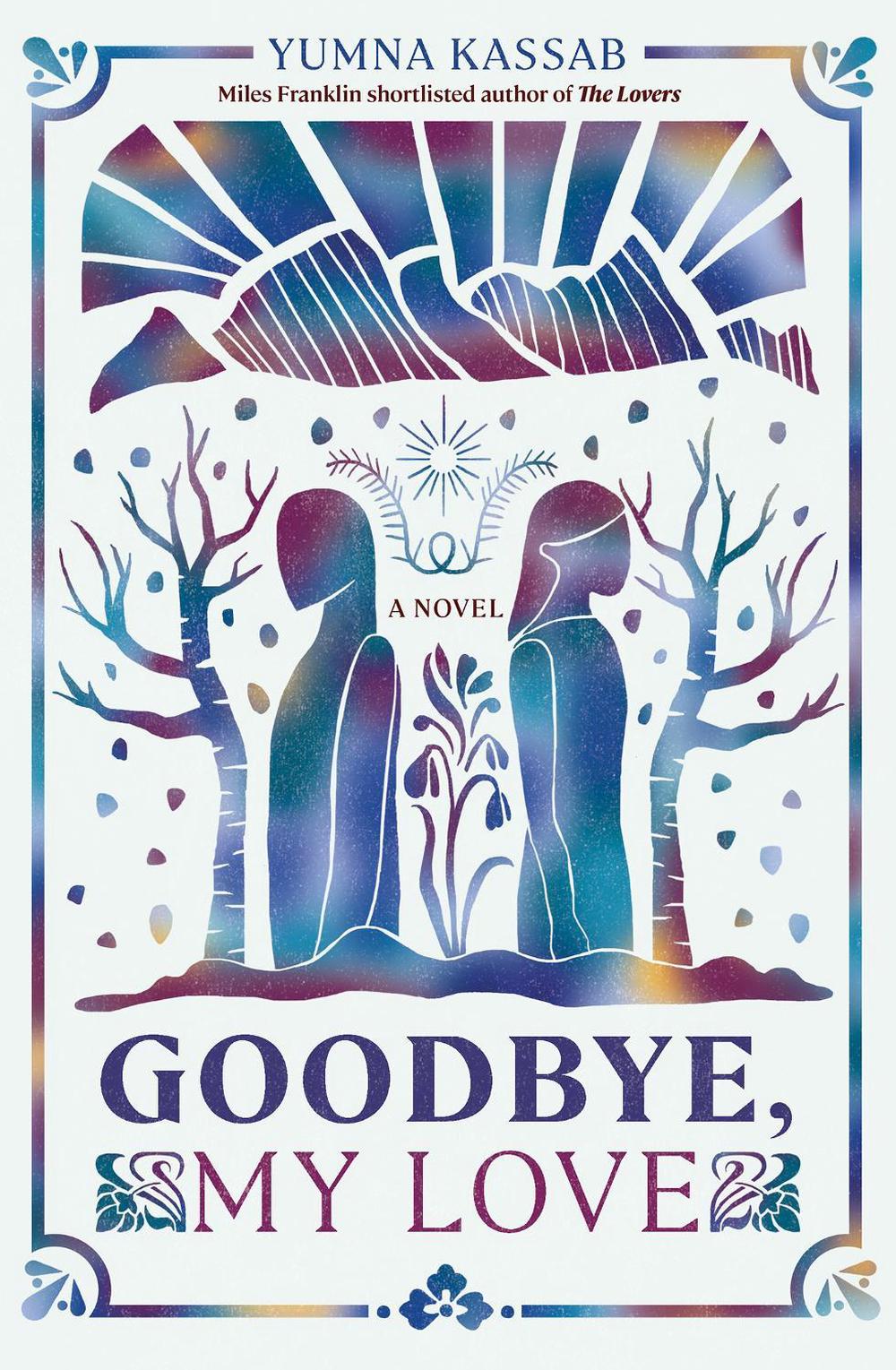 Goodbye, My Love by Yumna Kassab - ISBN: 9781761153303