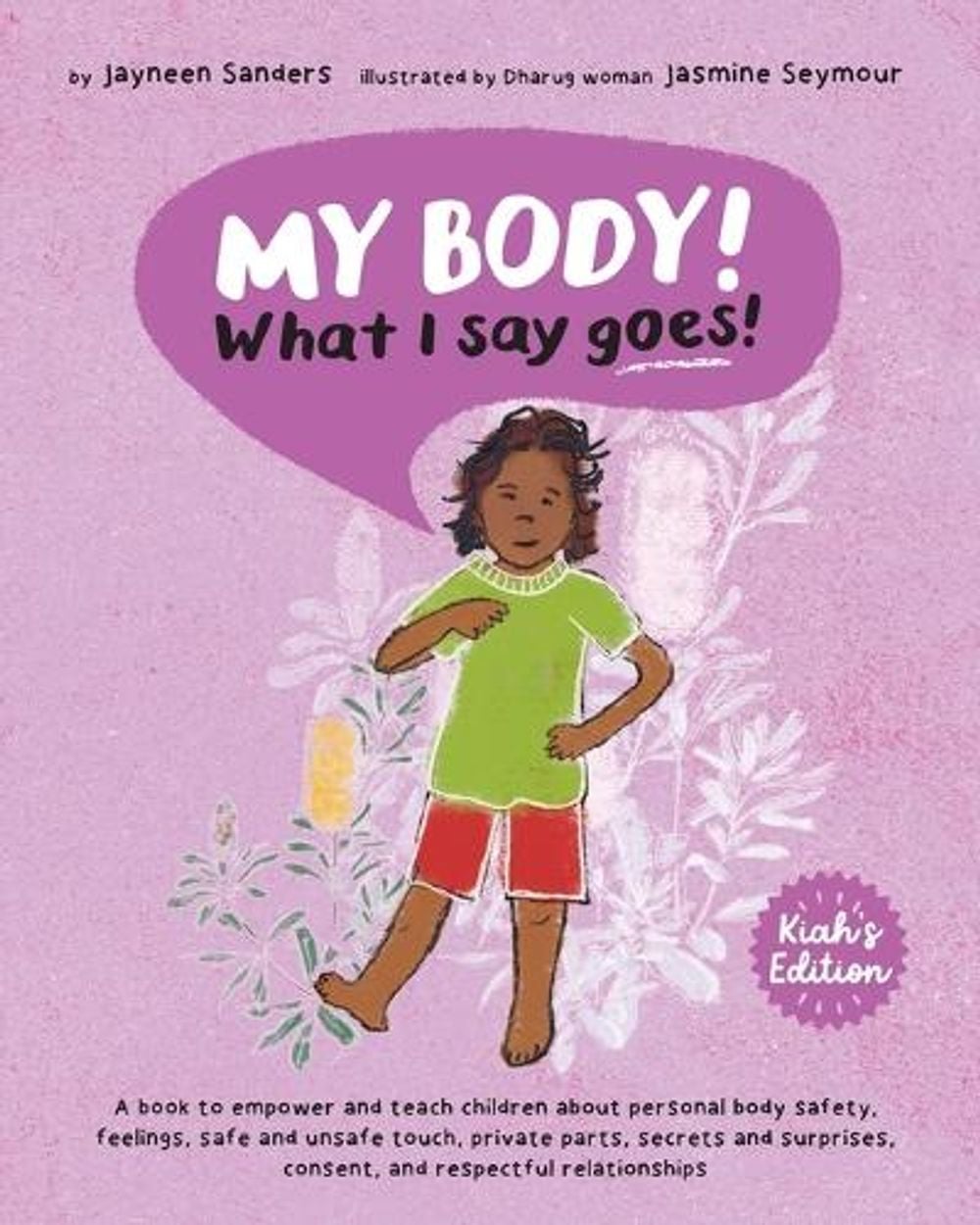 My Body! What I Say Goes! Kiah's Edition by Jayneen Sanders - ISBN: 9781761160387