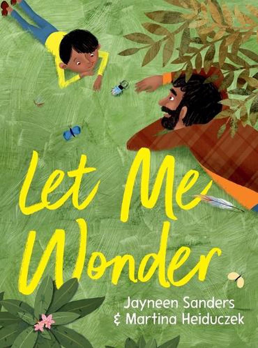Let Me Wonder by Jayneen Sanders - ISBN: 9781761160561