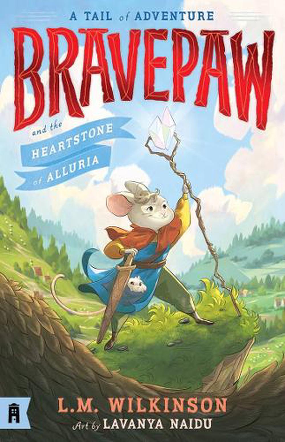 Bravepaw and the Heartstone of Alluria: Bravepaw 1, 9781761180552