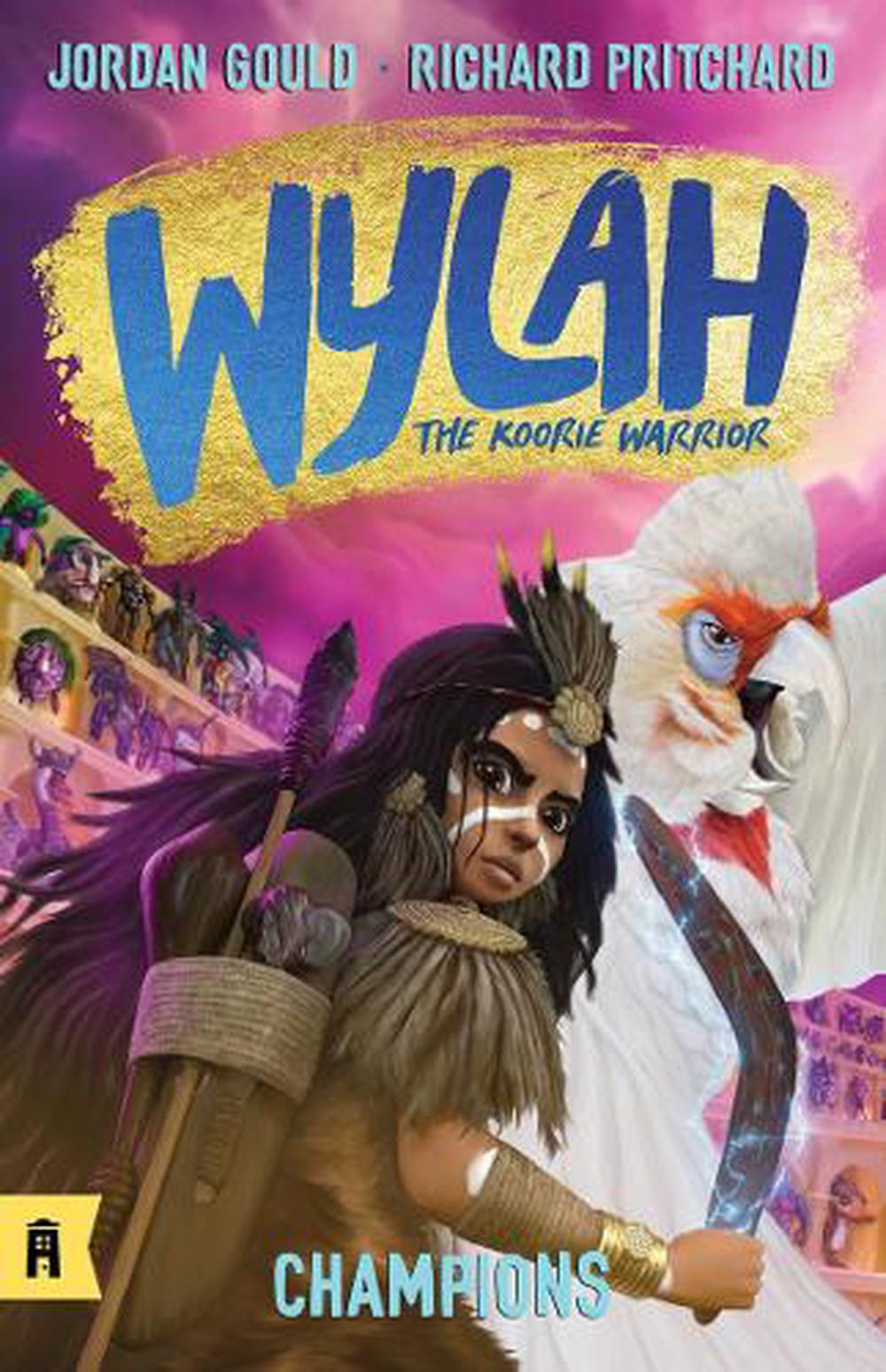 Champions: Wylah the Koorie Warrior 4, 9781761181467