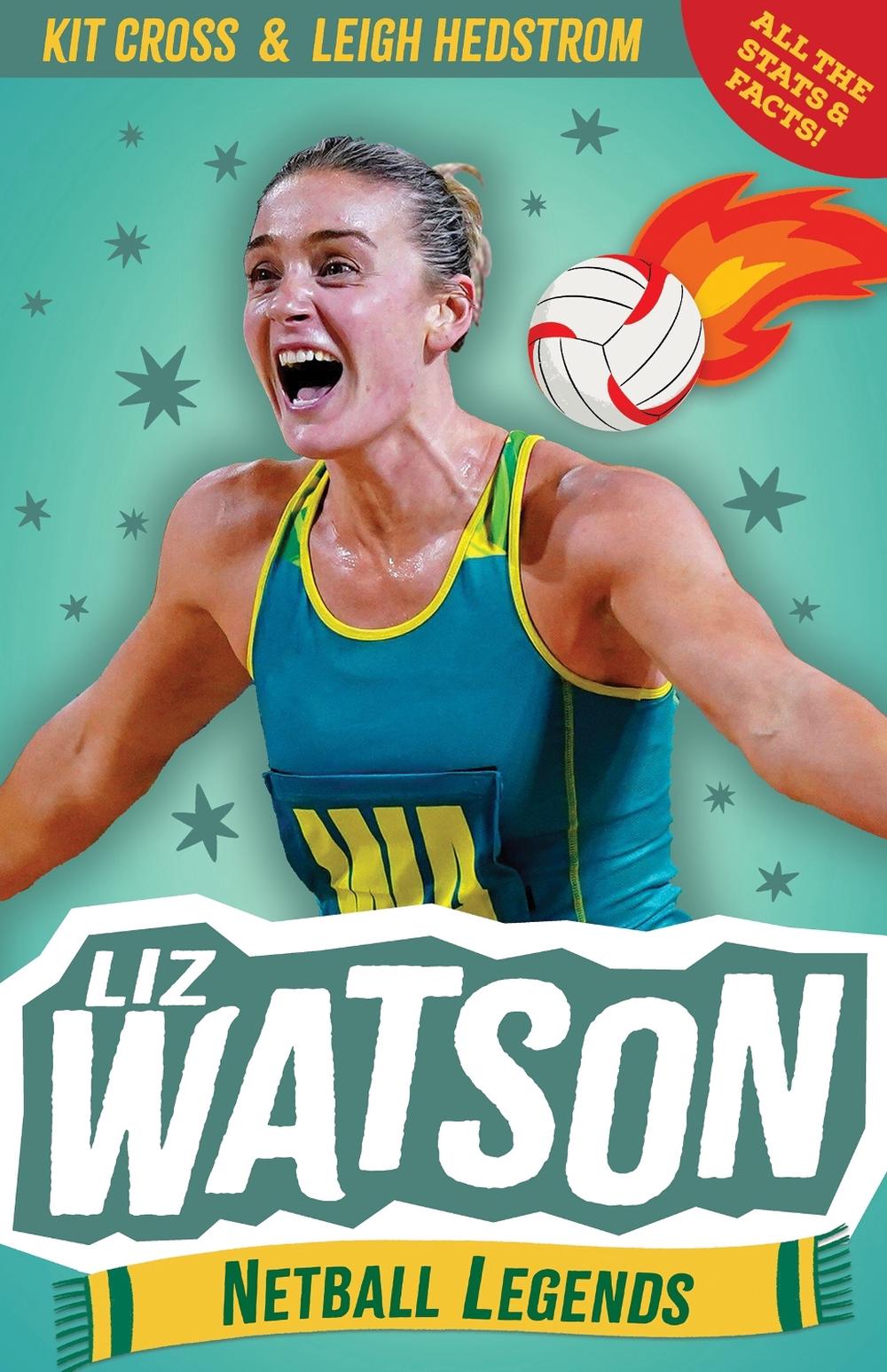 Liz Watson: Netball Legends by Kit Cross - ISBN: 9781761181733
