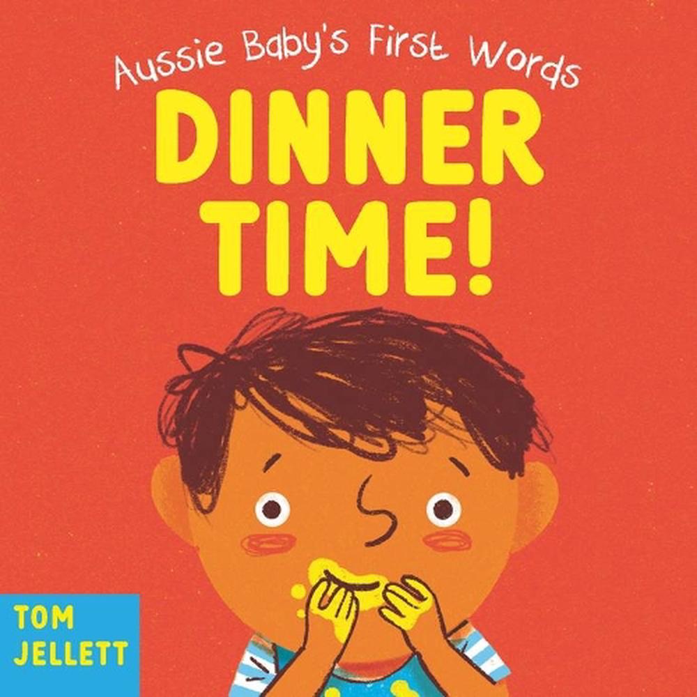 Dinner Time!: Aussie Baby's First Words 1, 9781761181870