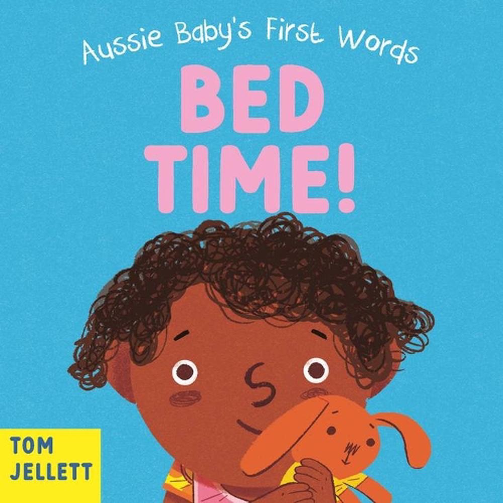 Bed Time!: Aussie Baby's First Words 2, 9781761181887