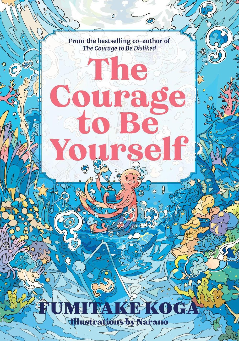 The Courage to Be Yourself by Fumitake Koga - ISBN: 9781761182433