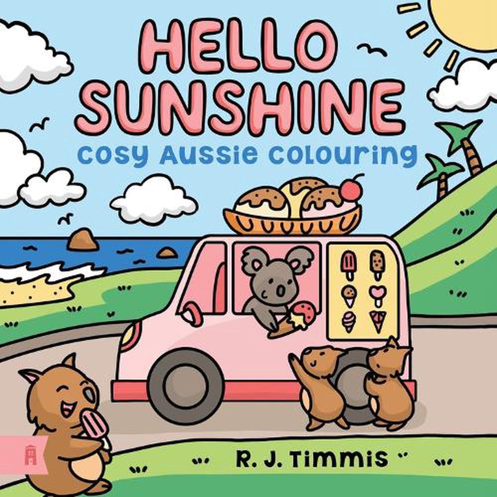 Hello Sunshine: Cosy Aussie Colouring, 9781761182501