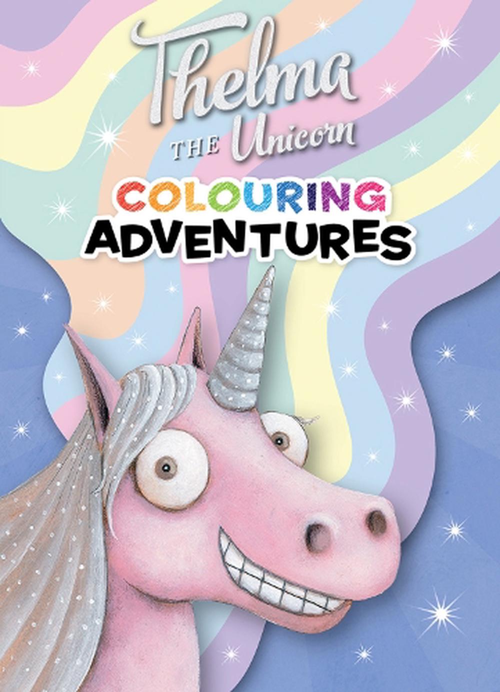 Thelma The Unicorn Colouring Adventures By Aaron Blabey Paperback 9781761201356 Buy Online 7823