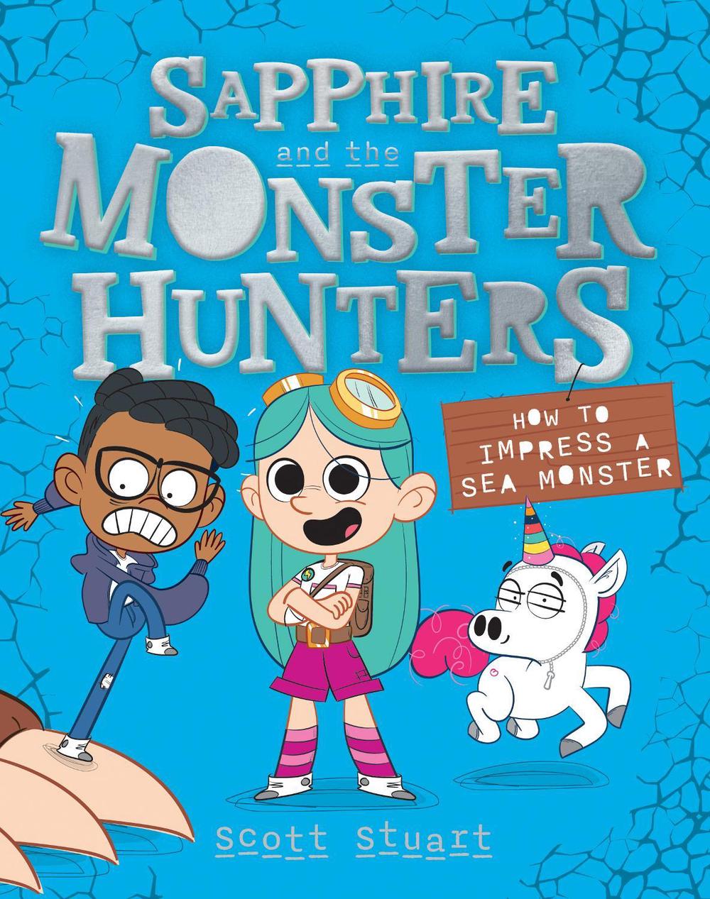How To Impress a Sea Monster? (Sapphire and The Monster Hunters #3) by Scott Stuart - ISBN: 9781761203480