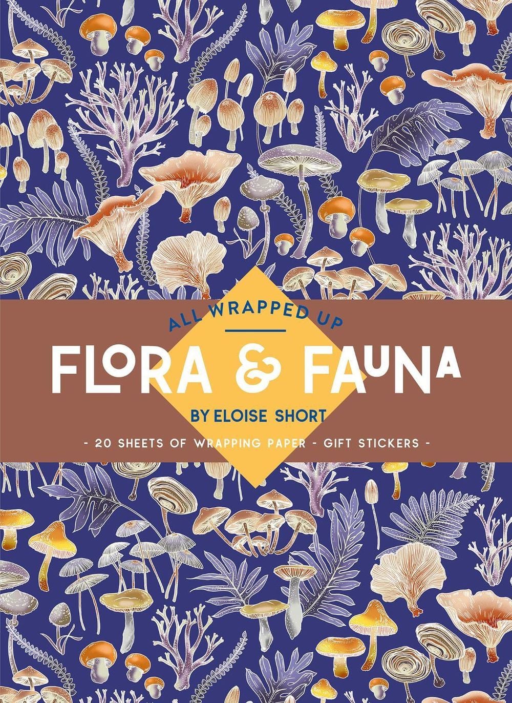 All Wrapped Up: Flora & Fauna by Eloise Short by Eloise Short - ISBN: 9781761213144