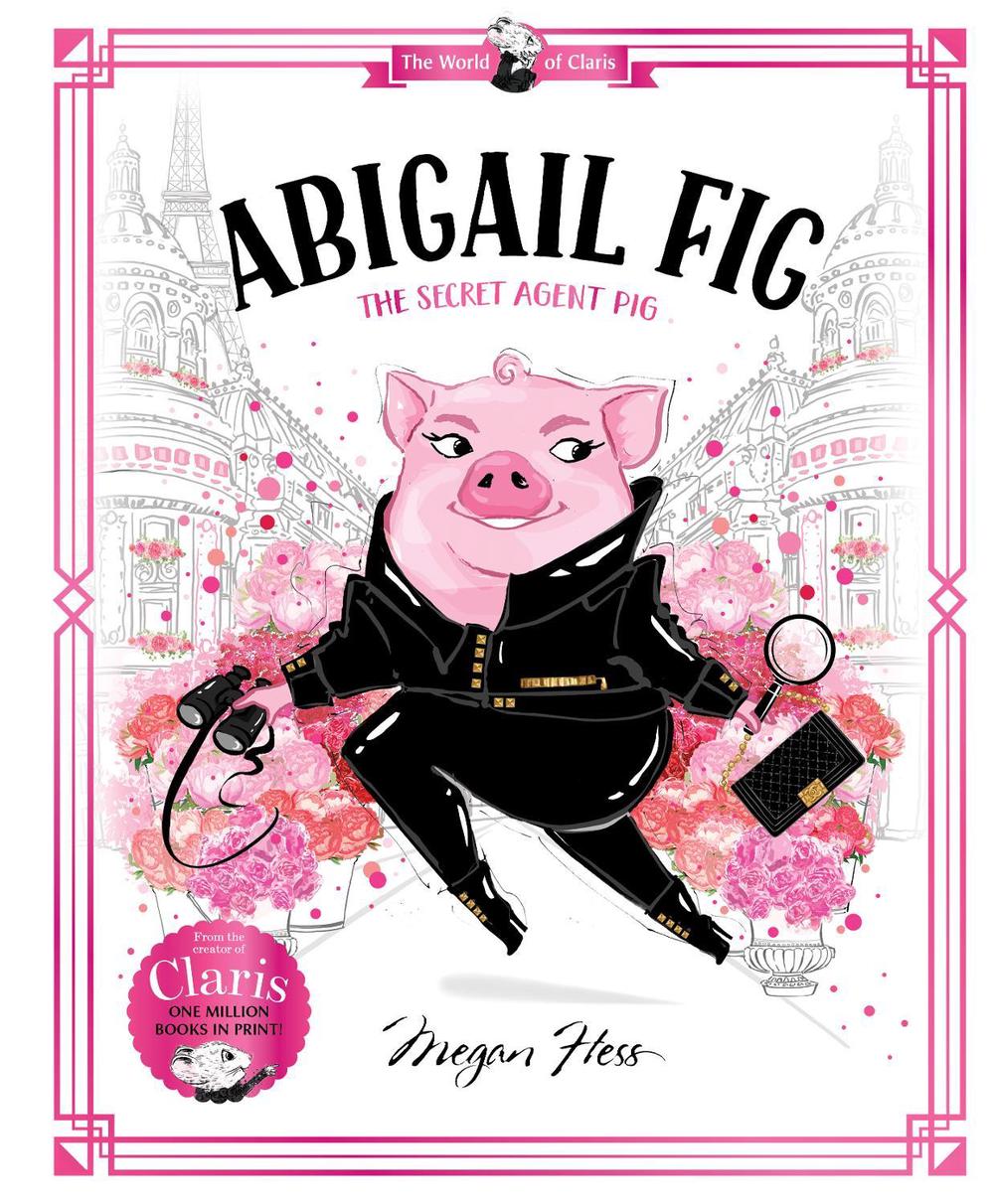 Abigail Fig: The Secret Agent Pig, 9781761215711