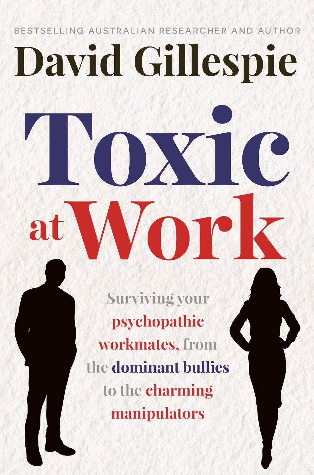 Toxic at Work by David Gillespie - ISBN: 9781761262272
