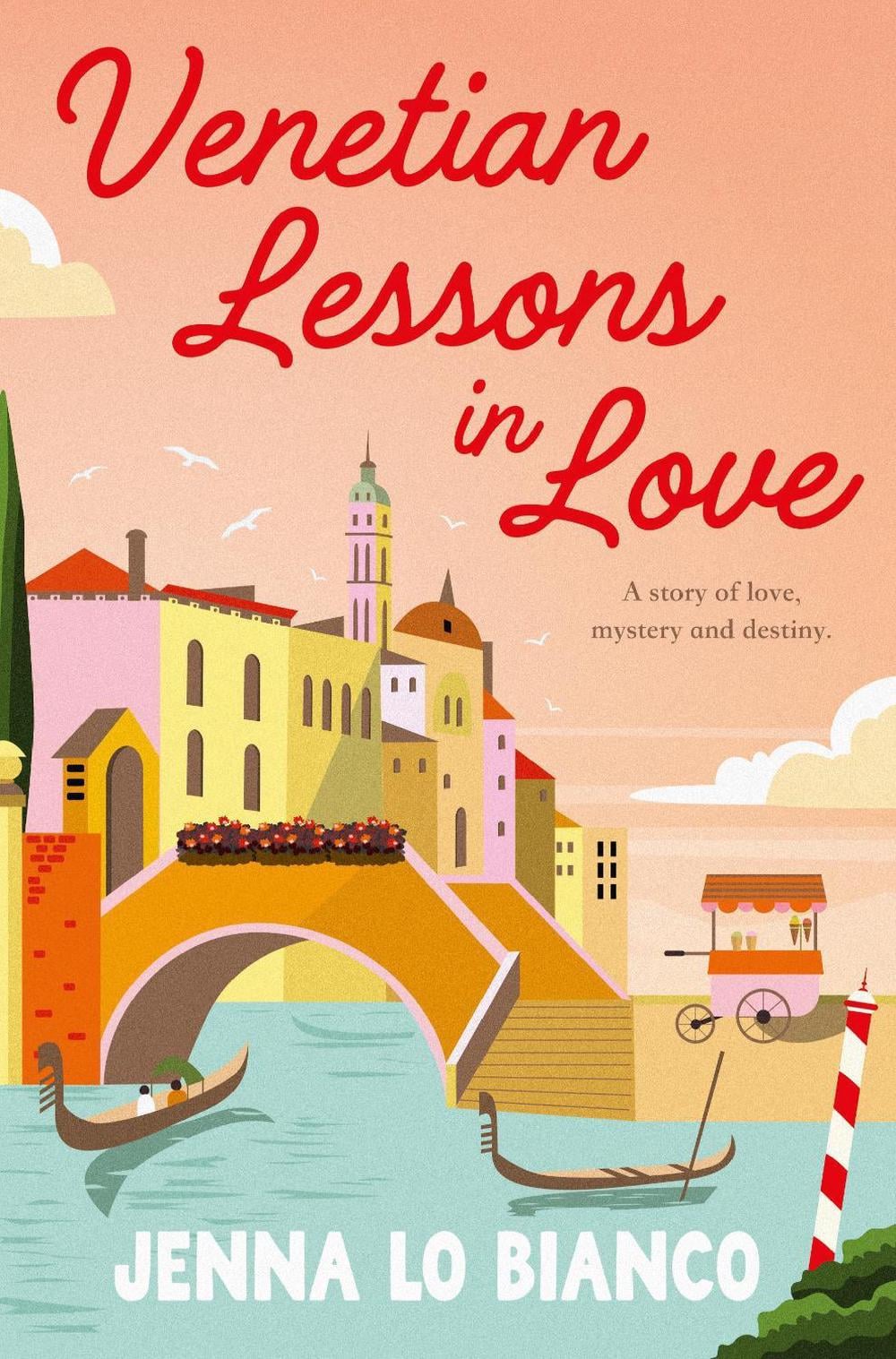 Venetian Lessons in Love by Jenna Lo Bianco - ISBN: 9781761266010
