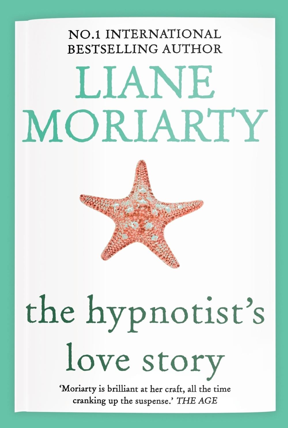 The Hypnotist's Love Story by Liane Moriarty - ISBN: 9781761266263