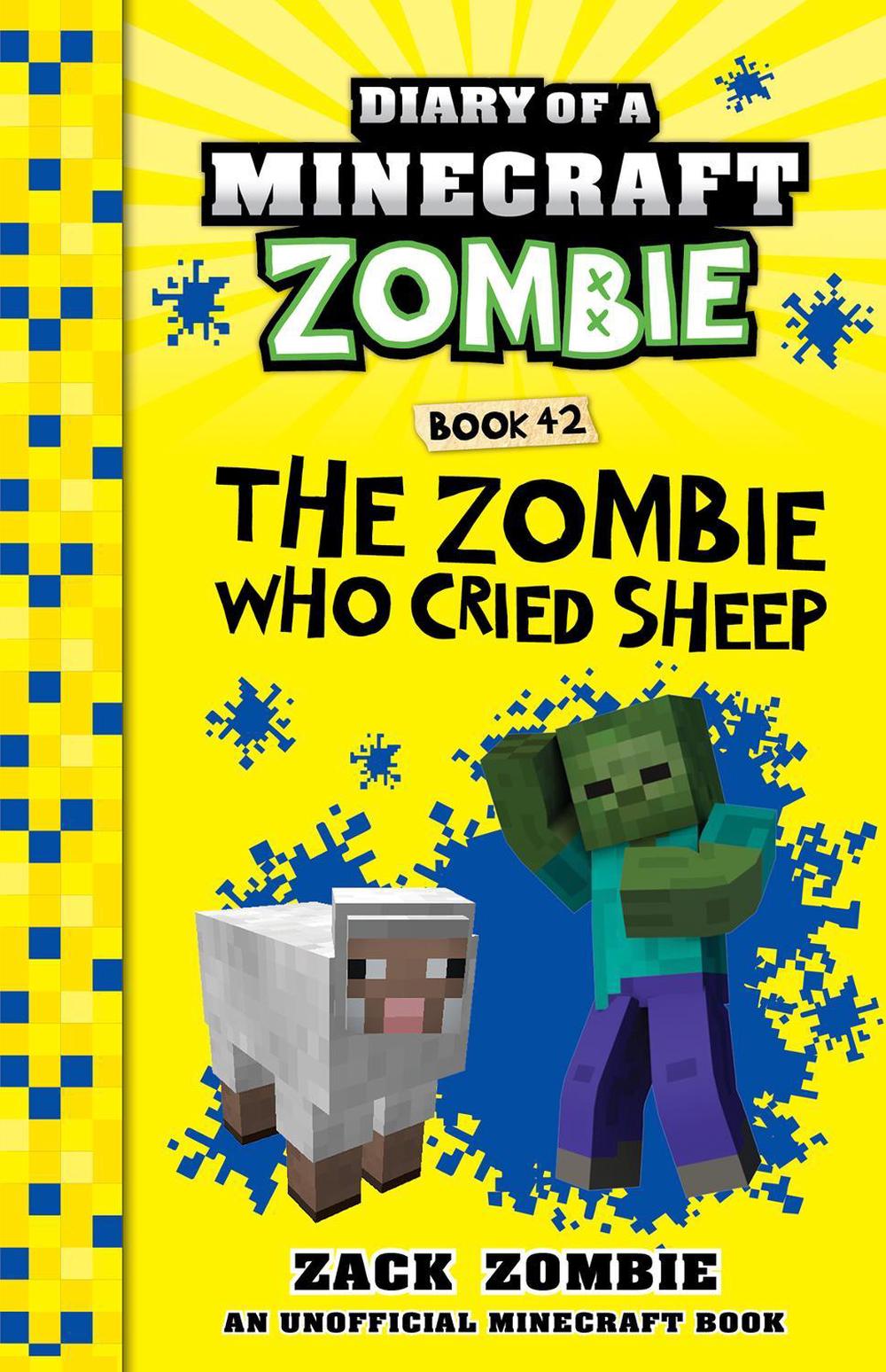 Zombie Who Cried Sheep (Diary of a Minecraft Zombie, Book 42) by Zack Zombie - ISBN: 9781761292668