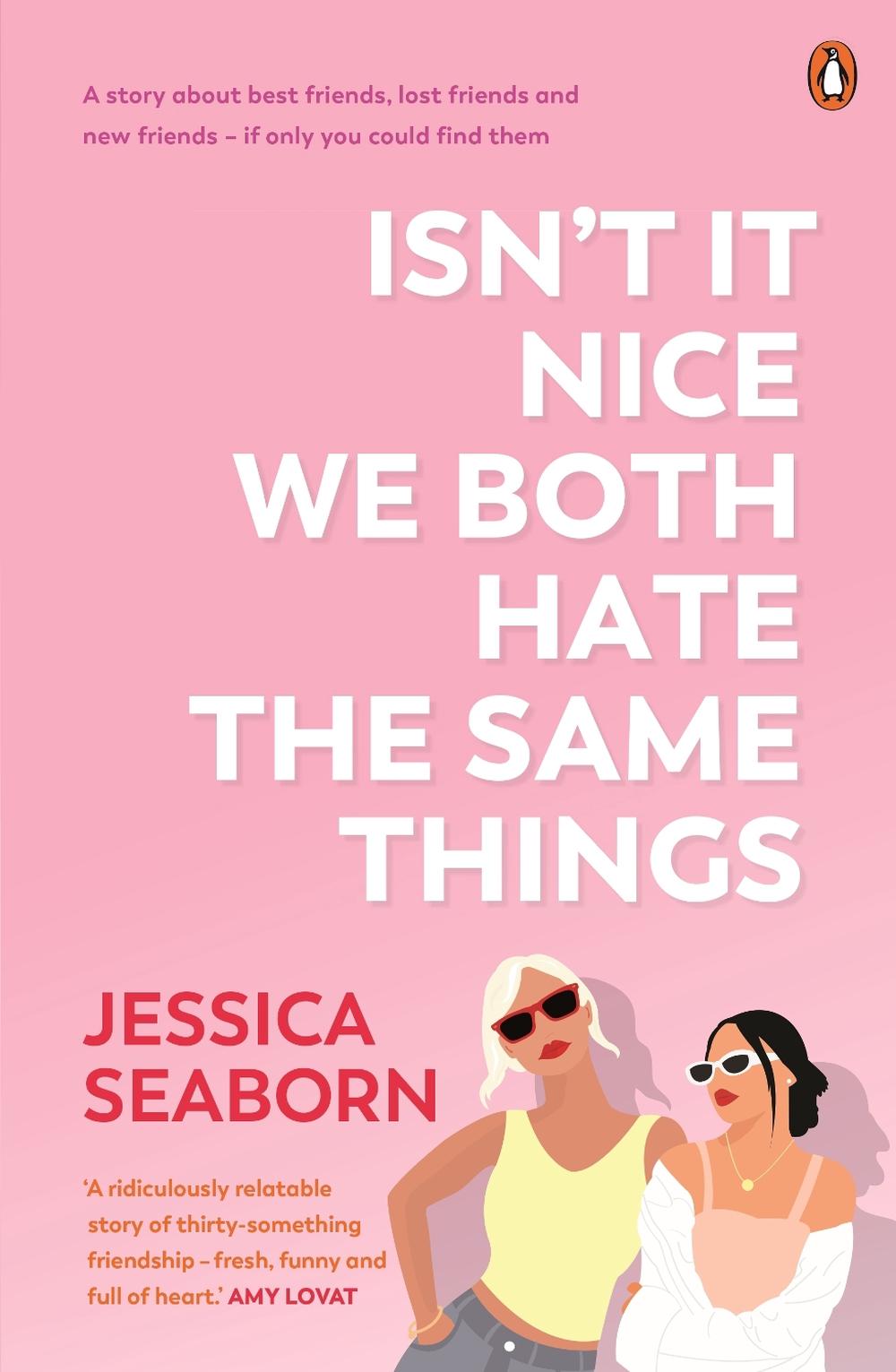 Isn’t It Nice We Both Hate the Same Things by Jessica Seaborn - ISBN: 9781761340109