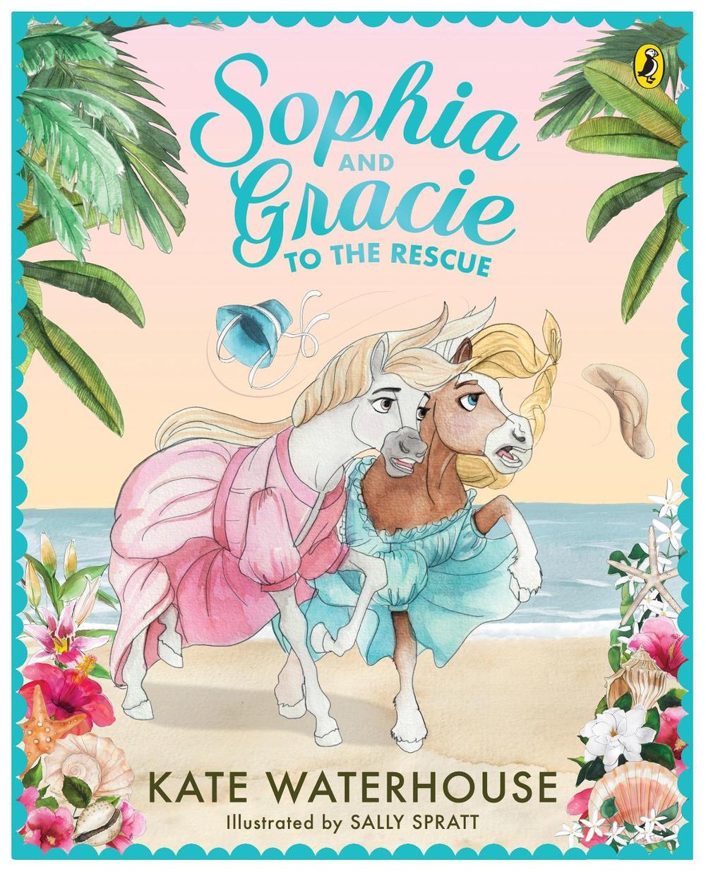 Sophia and Gracie to the Rescue by Kate Waterhouse - ISBN: 9781761340543
