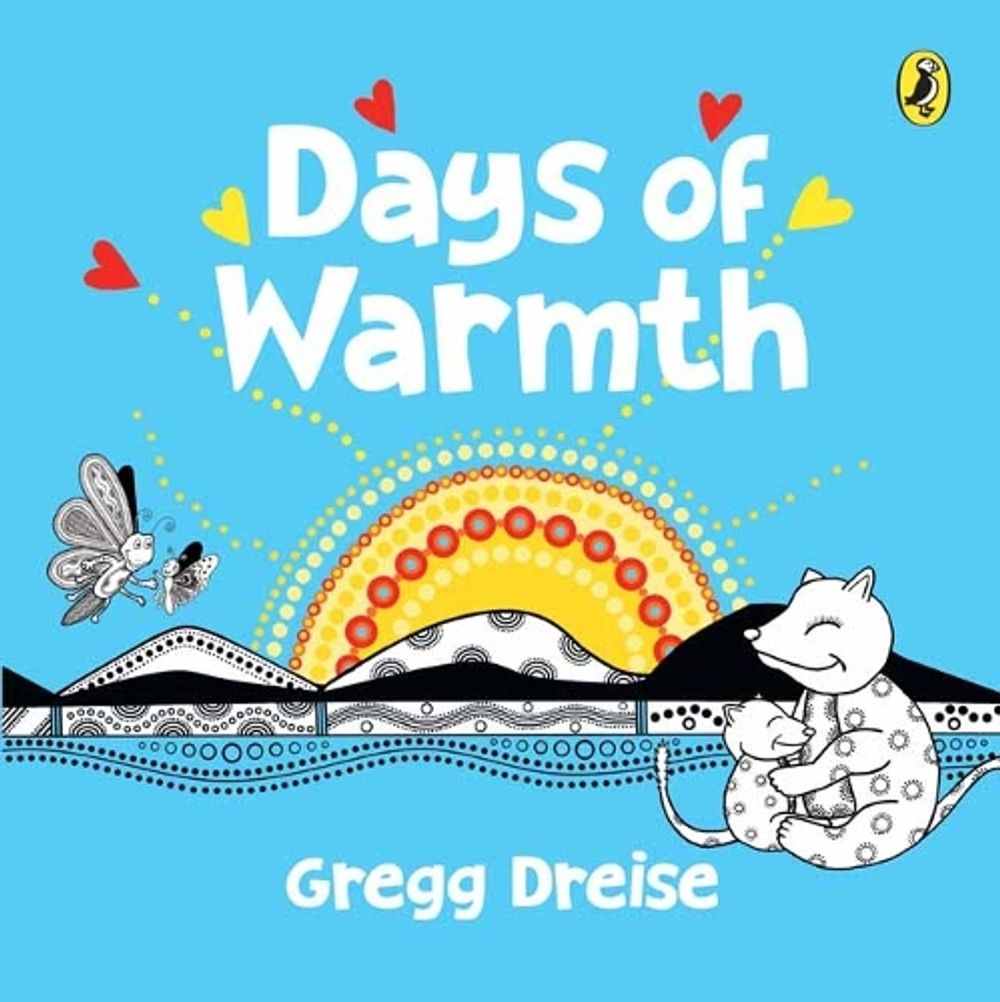 Days of Warmth by Gregg Dreise - ISBN: 9781761340567