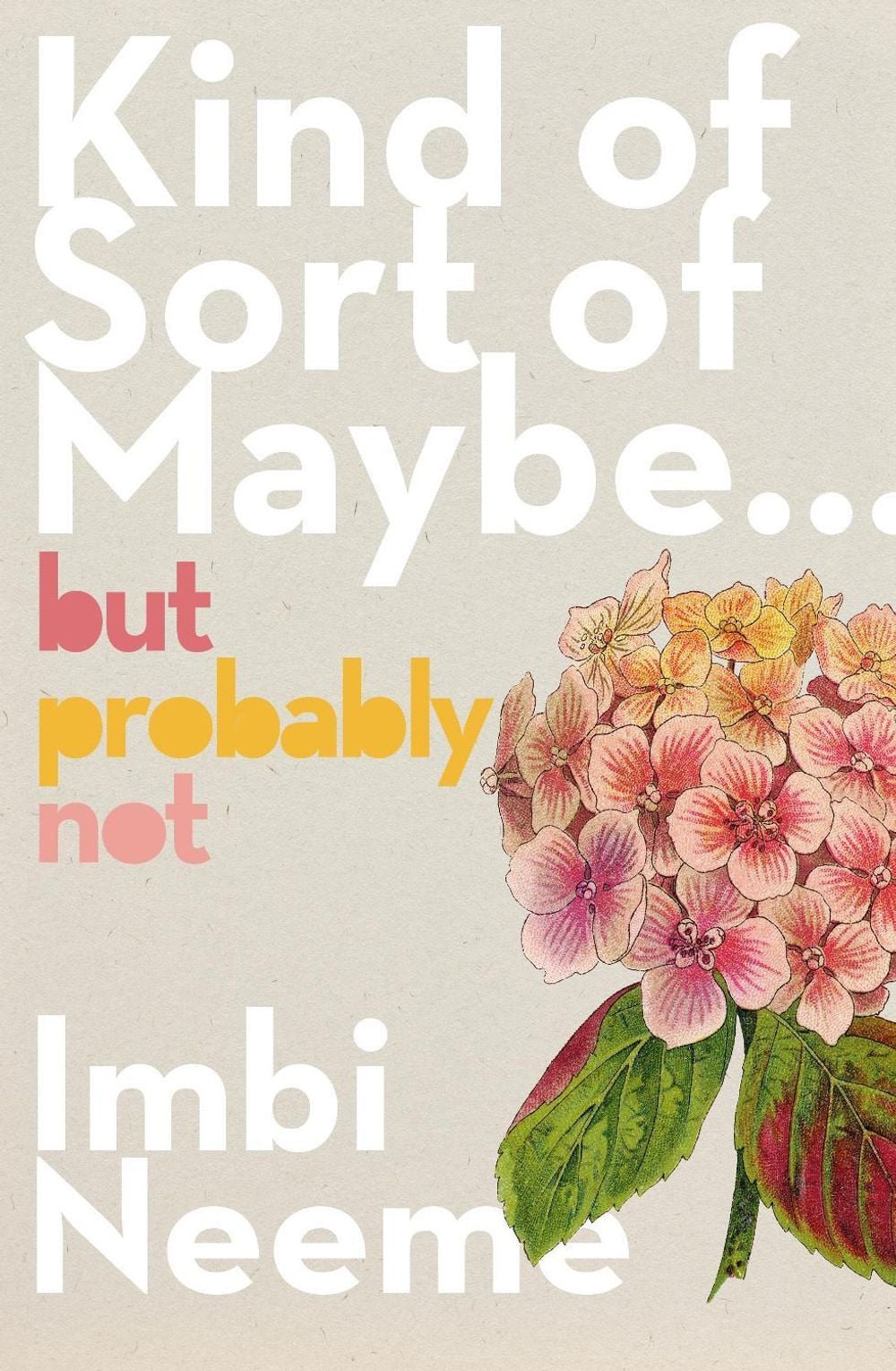 Kind of, Sort of, Maybe, But Probably Not by Imbi Neeme - ISBN: 9781761341069