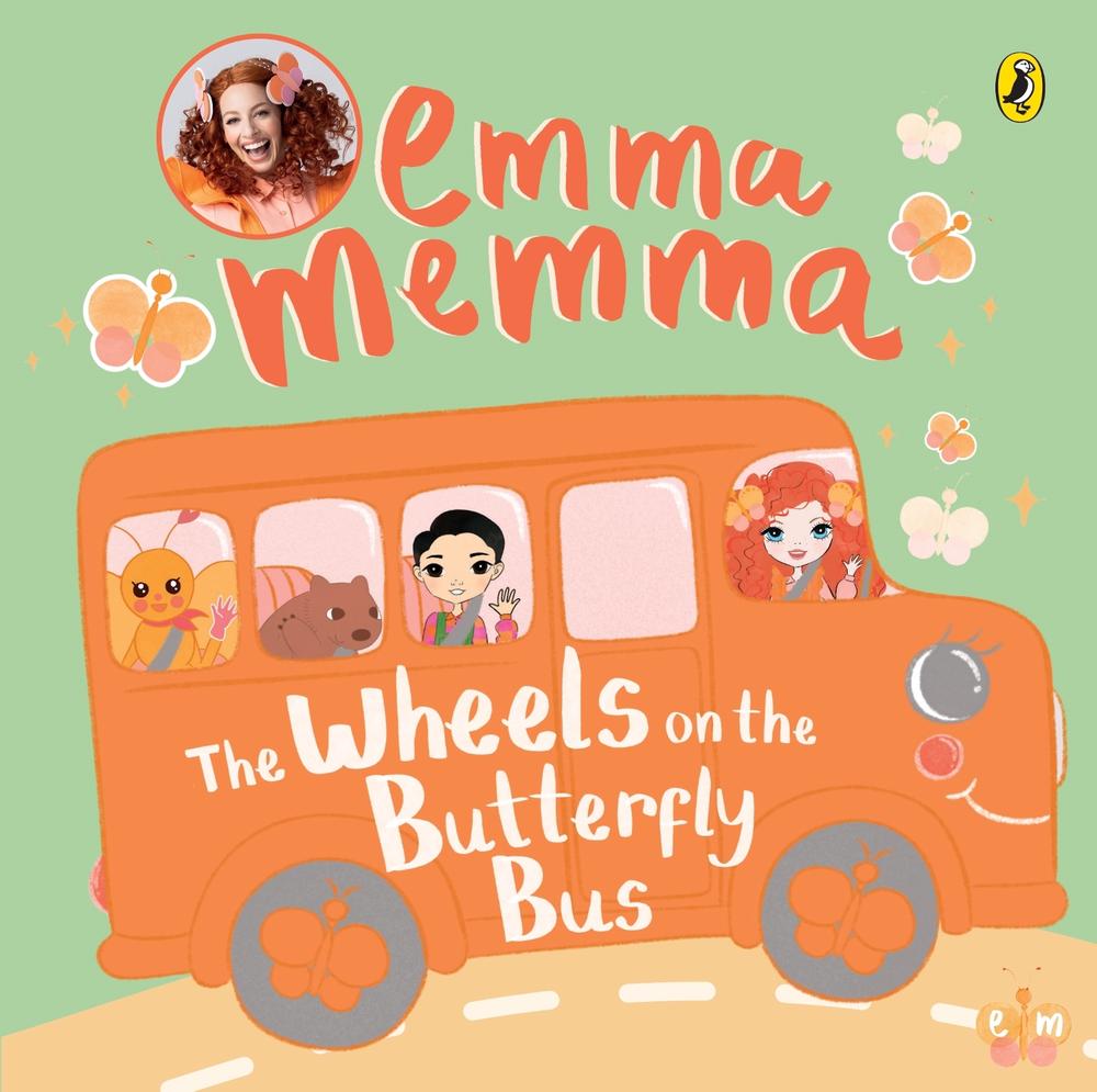 Emma Memma: The Wheels on the Butterfly Bus by Emma Memma - ISBN: 9781761341793