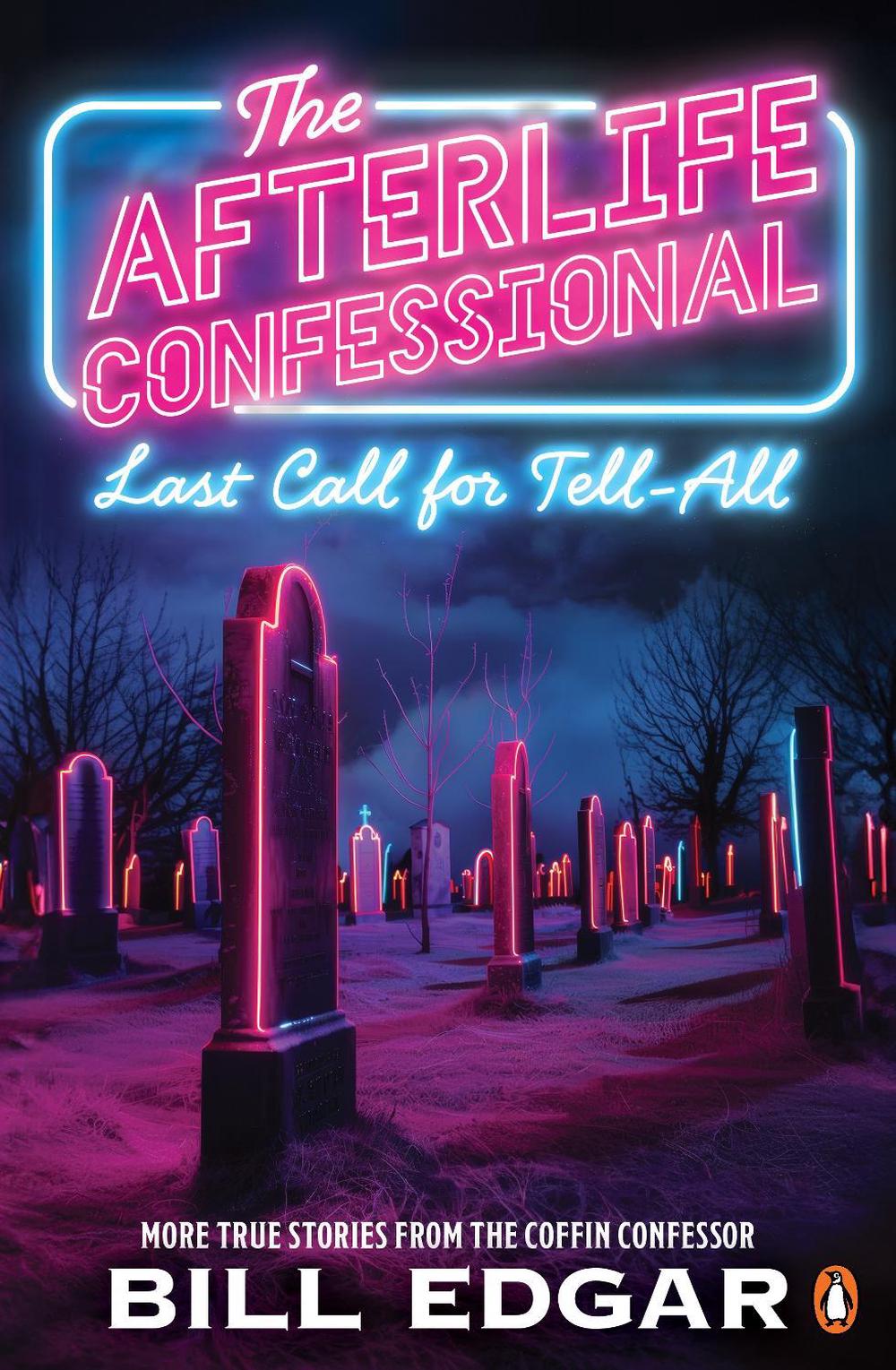 The Afterlife Confessional by Bill Edgar - ISBN: 9781761343254