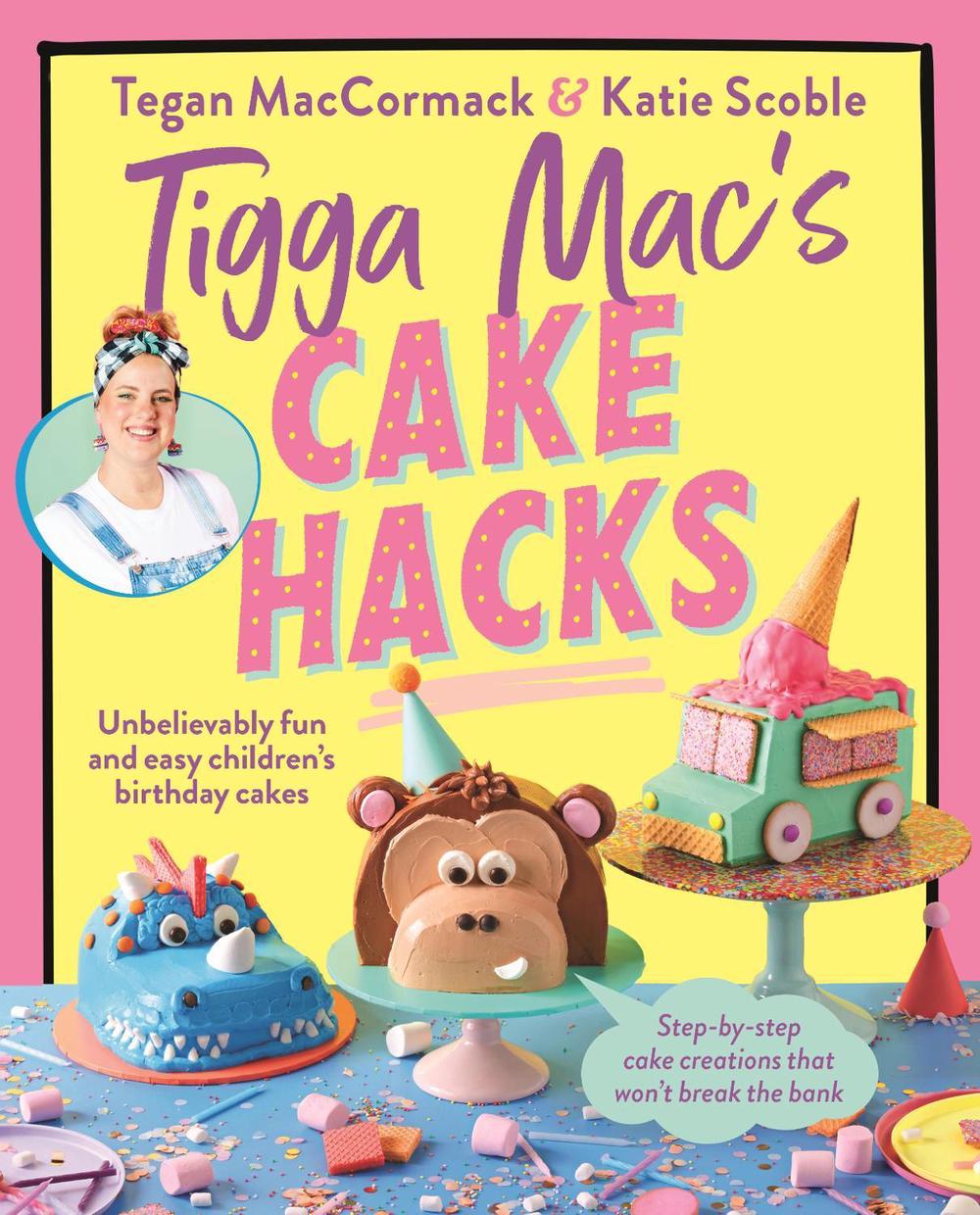 Tigga Mac's Cake Hacks, 9781761343407