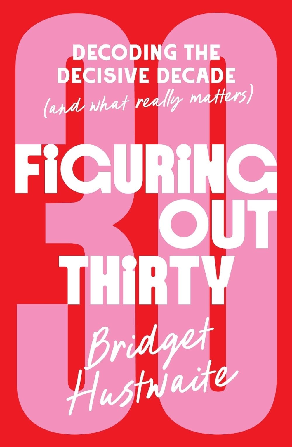 Figuring Out Thirty by Bridget Hustwaite - ISBN: 9781761344862