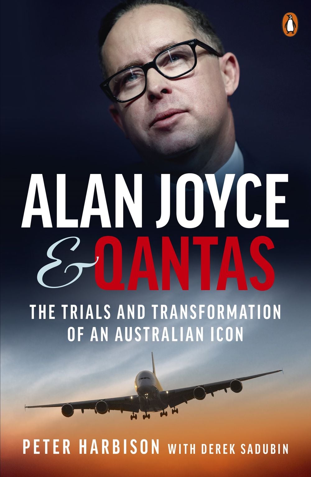 Alan Joyce and Qantas by Peter Harbison - ISBN: 9781761345296