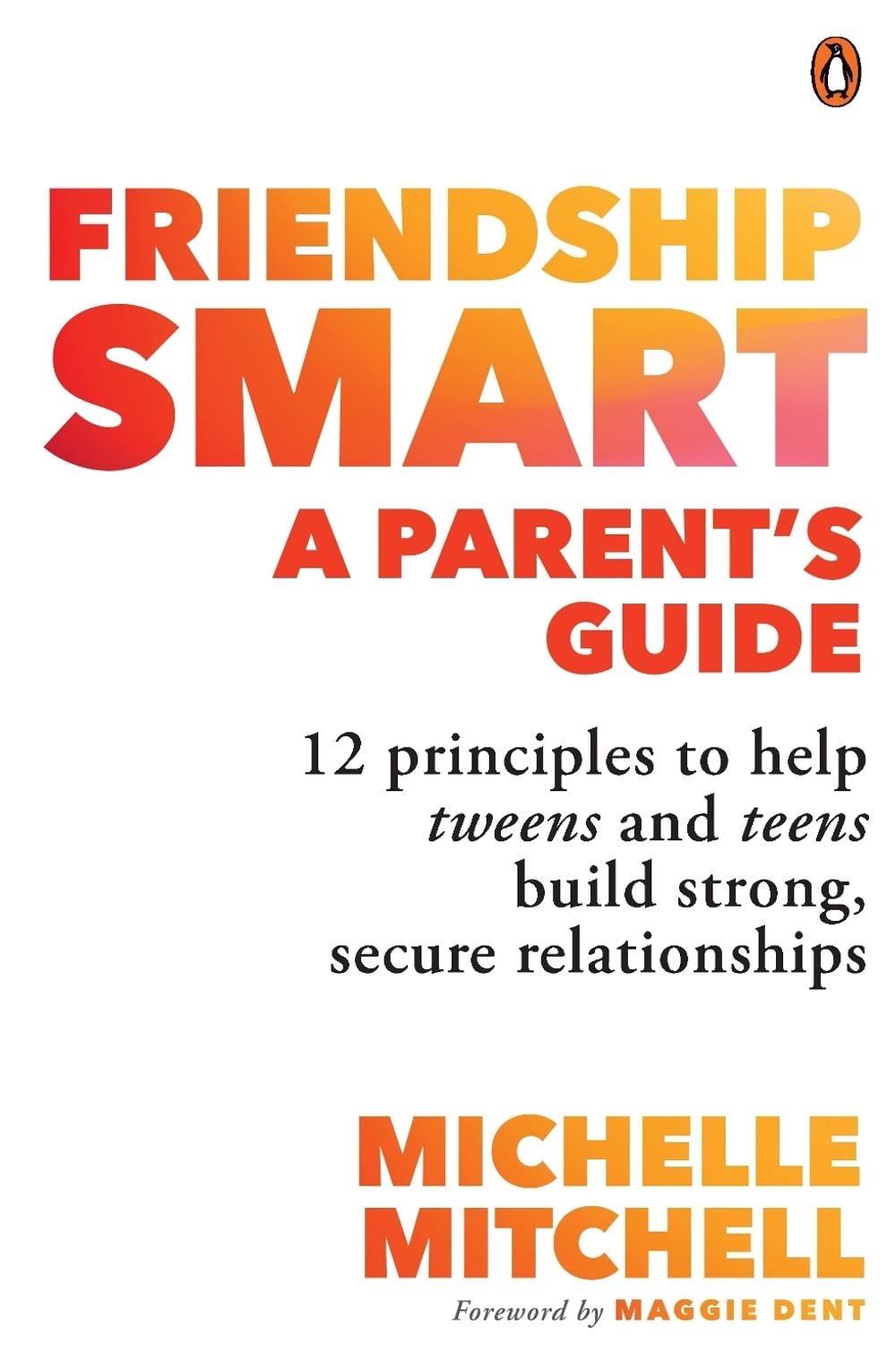 Friendship Smart: A Parent's Guide by Michelle Mitchell - ISBN: 9781761345326
