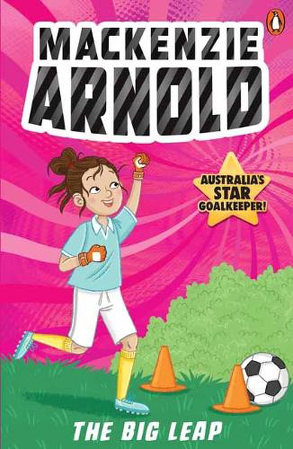 Mackenzie Arnold 3: The Big Leap by Mackenzie Arnold - ISBN: 9781761346873