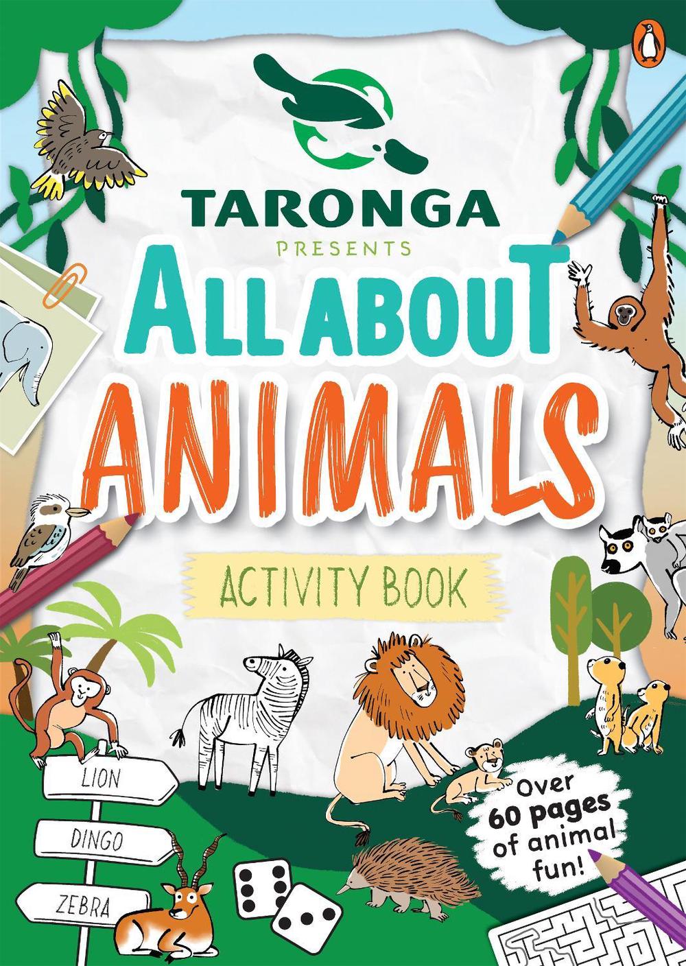 Taronga presents: All About Animals Activity Book by Taronga Conservation Society Australia - ISBN: 9781761347450