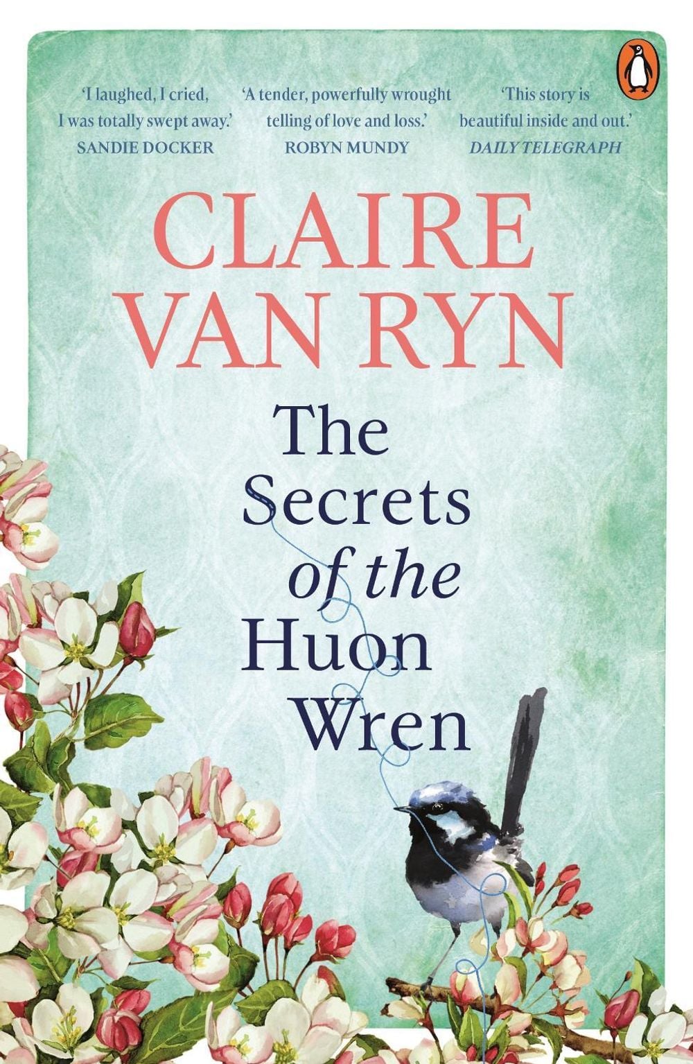 The Secrets of the Huon Wren by Claire van Ryn - ISBN: 9781761348723