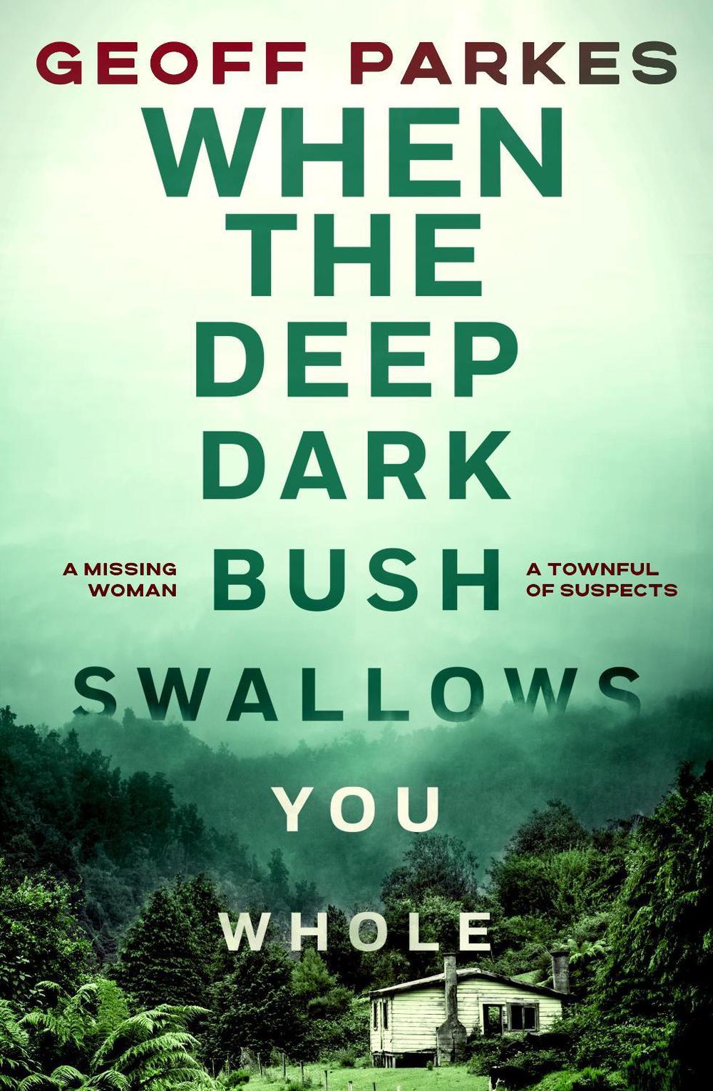 When the Deep, Dark Bush Swallows You Whole, 9781761349287