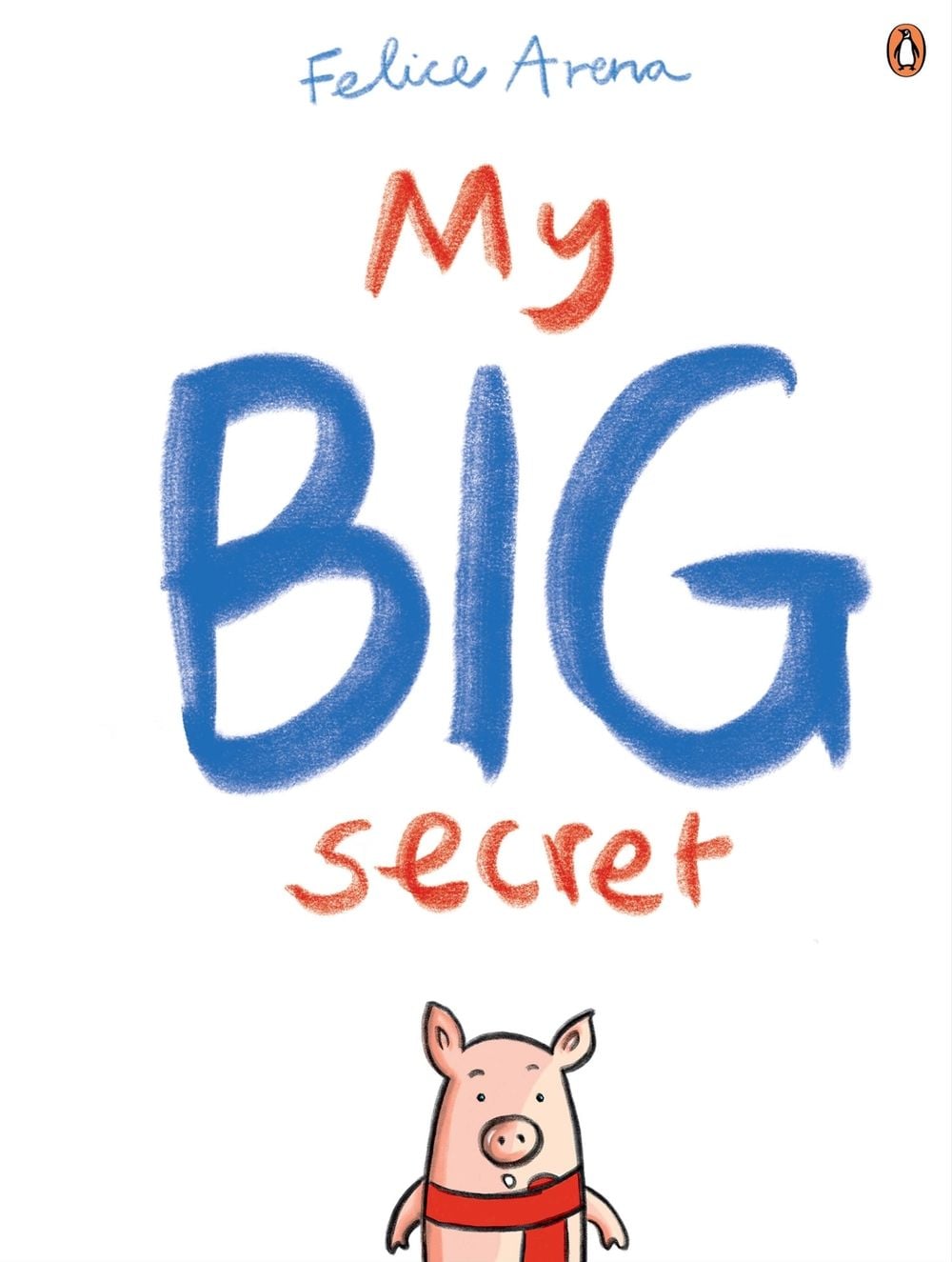 My Big Secret by Felice Arena - ISBN: 9781761349706