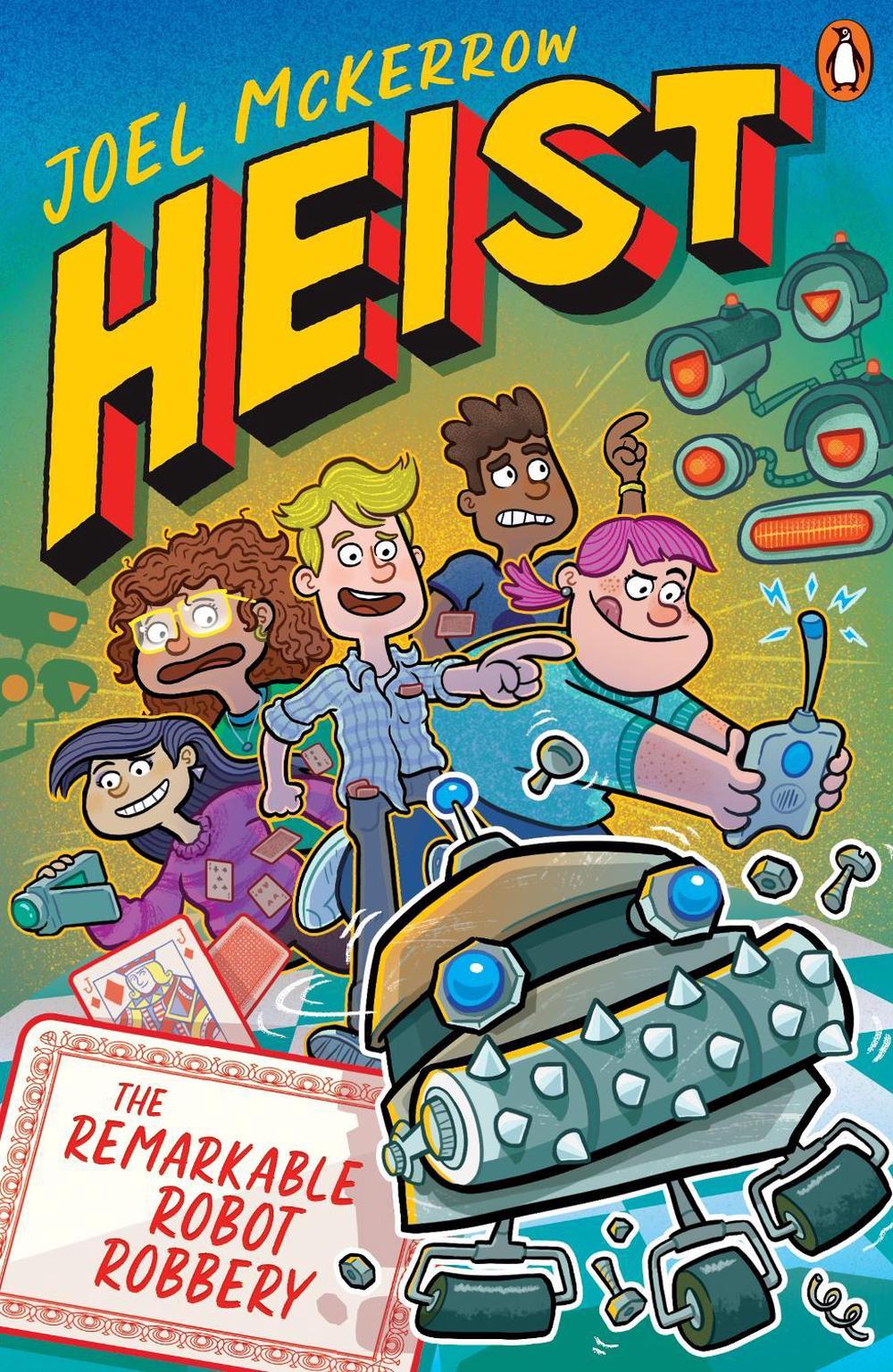 Heist 2: The Remarkable Robot Robbery by Joel McKerrow - ISBN: 9781761350283