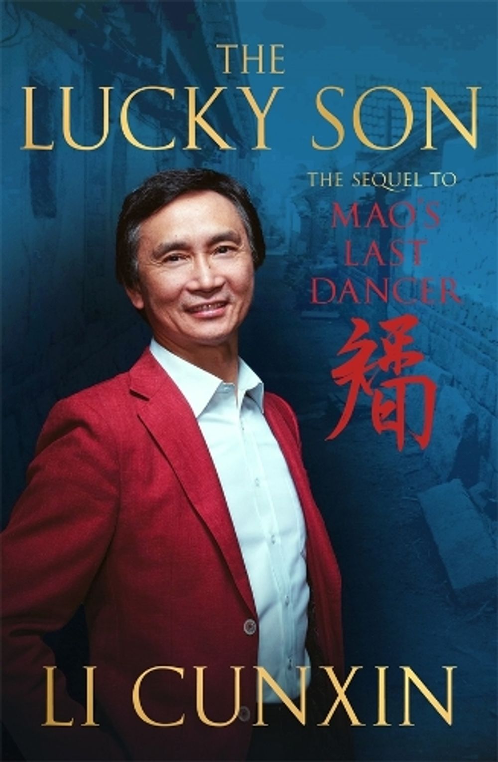 The Lucky Son by Li Cunxin - ISBN: 9781761352607