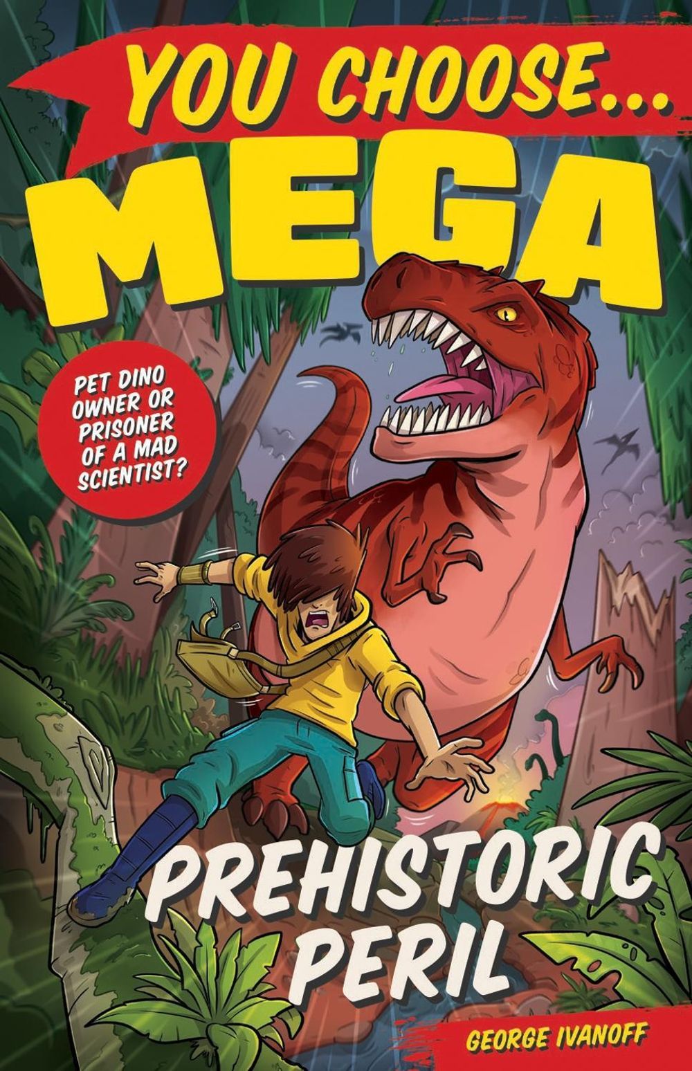You Choose Mega: Prehistoric Peril by George Ivanoff - ISBN: 9781761353499