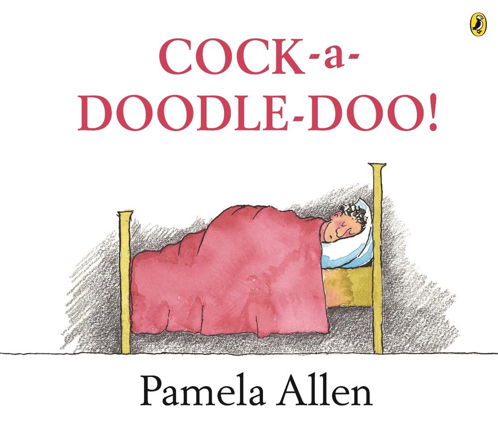 Cock-a-Doodle-Doo! by Pamela Allen - ISBN: 9781761354908