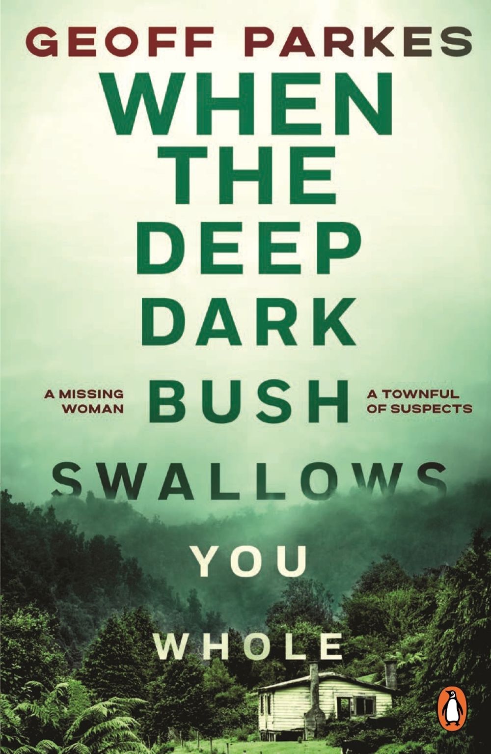 When the Deep, Dark Bush Swallows You Whole by Geoff Parkes - ISBN: 9781761356797