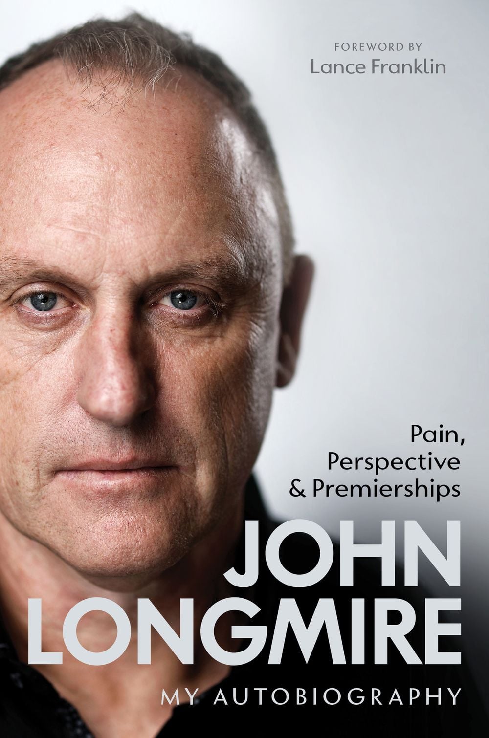 John Longmire: My Autobiography by John Longmire - ISBN: 9781761357848